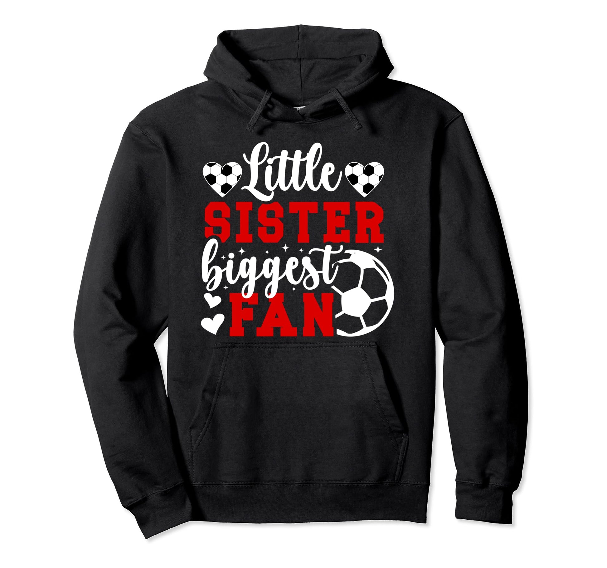 Little Sister Soccer Sister Soccer Hoodie - Casual Everyday Wear Men Women - T-Shirt, Sweatshirt, Hoodie
