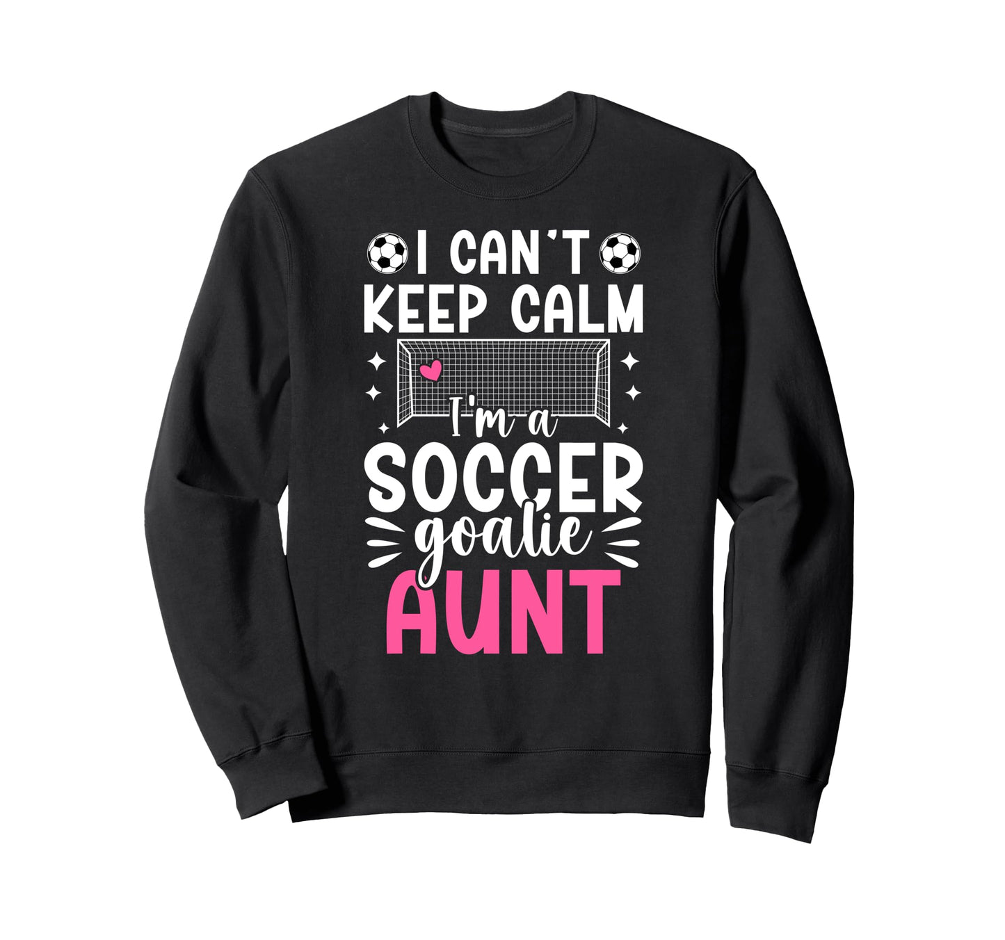 Im Soccer Goalie Aunt Soccer Keeper Aunt Sweatshirt - Unique Graphic Unisex - T-Shirt, Sweatshirt, Hoodie