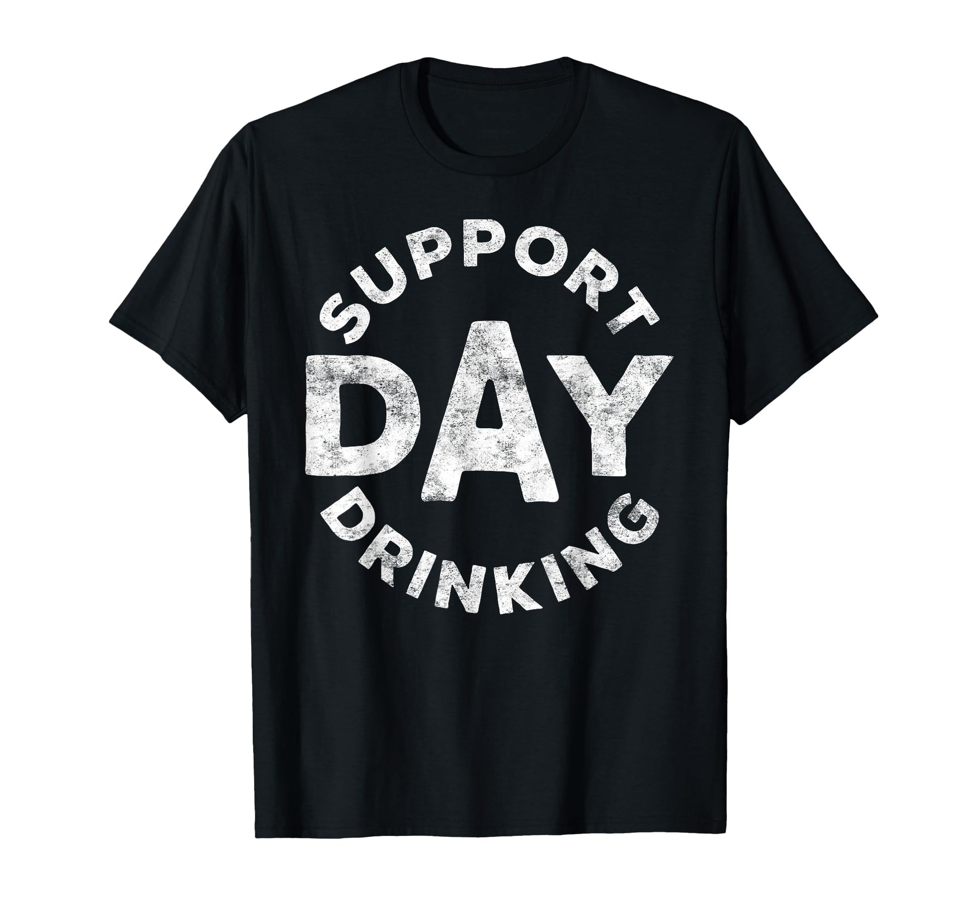 Support Day Drinking Funny Drinking T-Shirt - Streetwear Style Men Women - T-Shirt, Sweatshirt, Hoodie