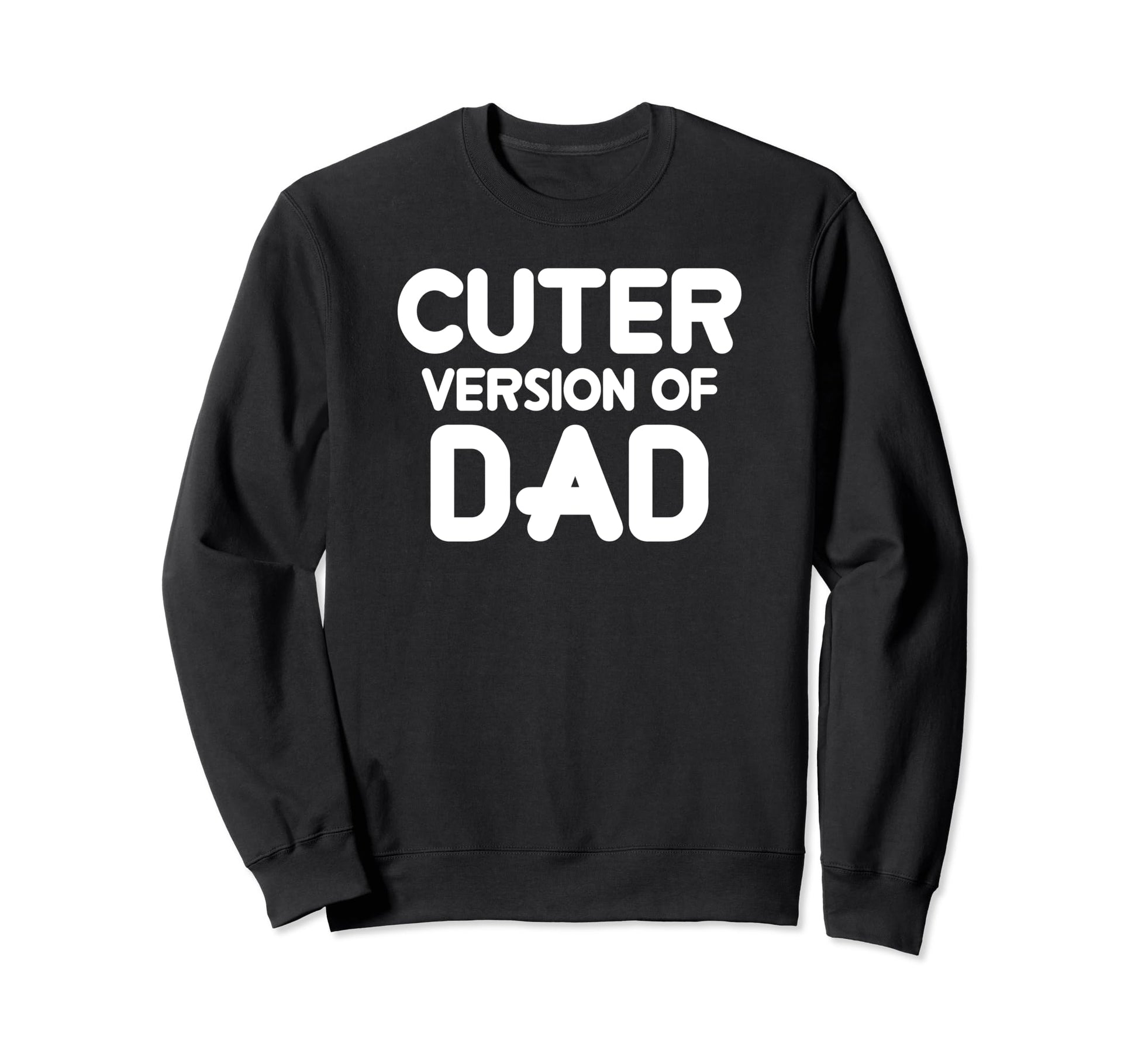 Funny Cuter Version Dad Family Sweatshirt - Casual Everyday Wear Men Women - T-Shirt, Sweatshirt, Hoodie