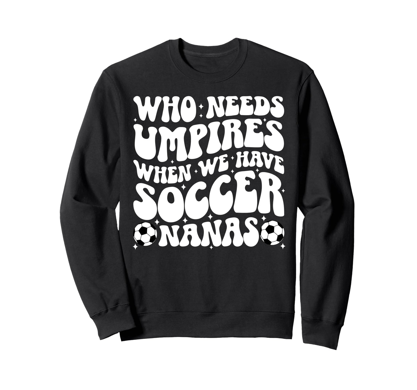 Groovy Soccer Nana Grandma Nana Sweatshirt - Fun Novelty Design for Adults - T-Shirt, Sweatshirt, Hoodie