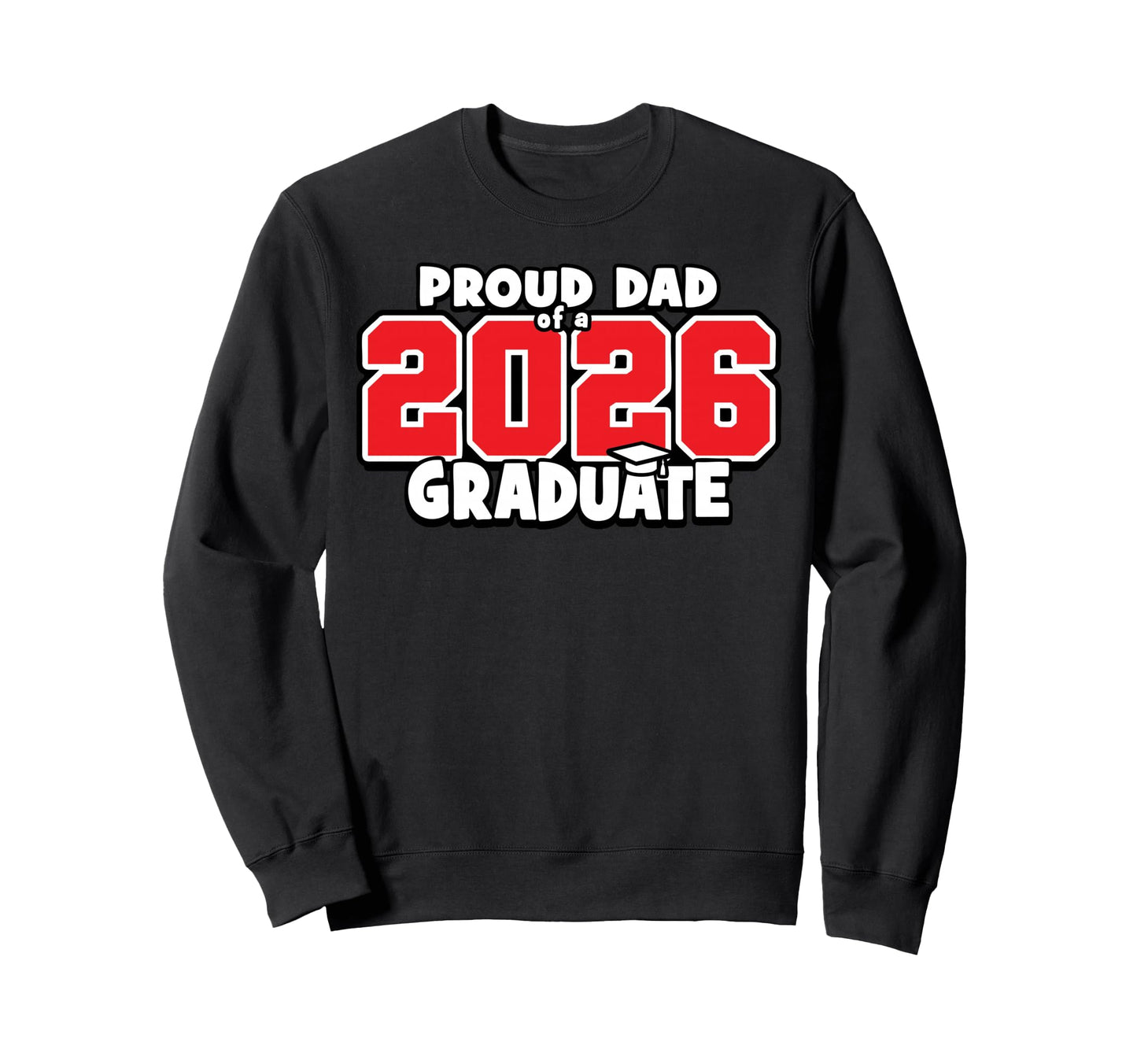 Proud Dad 2026 Graduate Matching Sweatshirt - Custom Art Print for Adults - T-Shirt, Sweatshirt, Hoodie