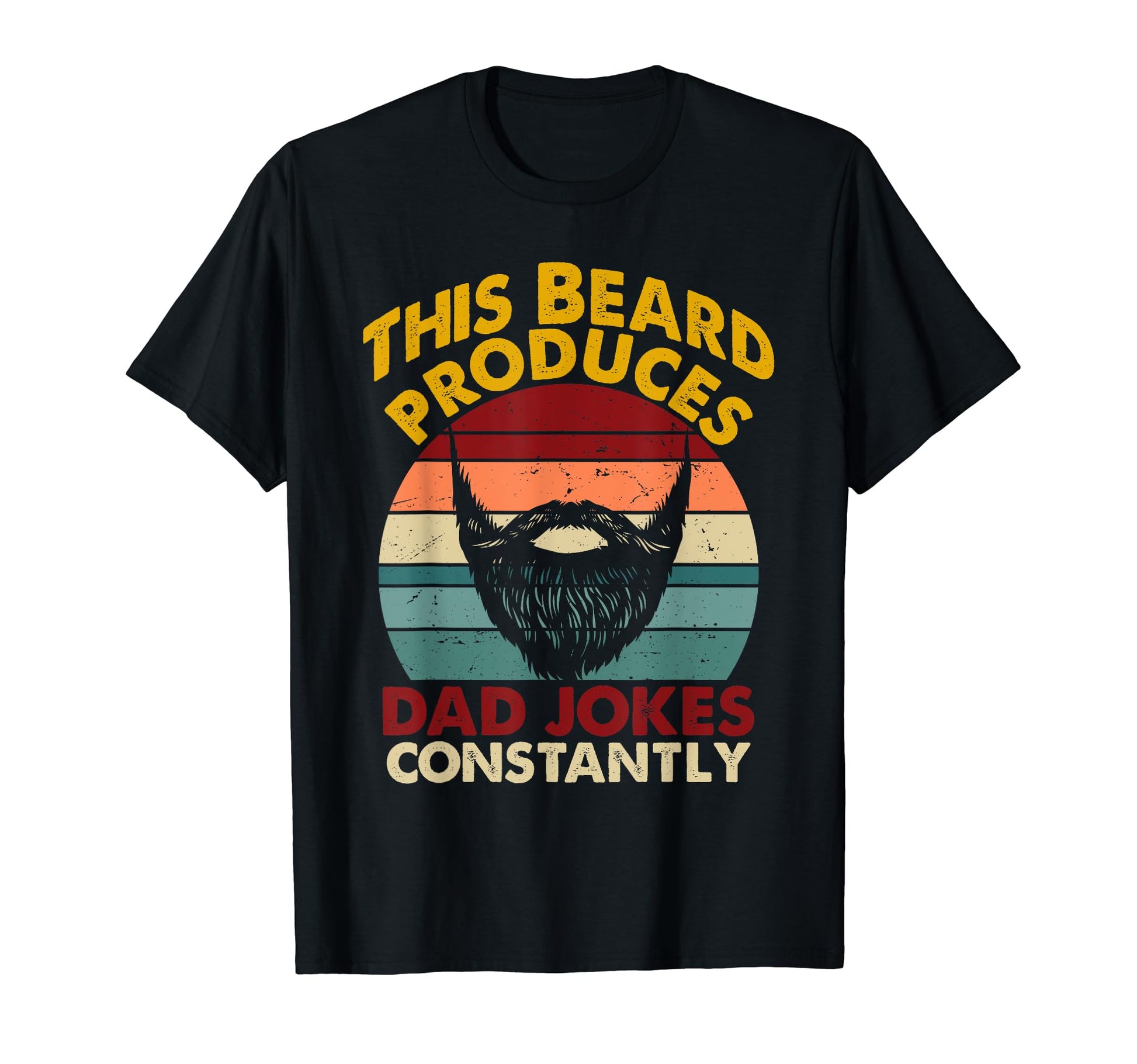 This Beard Produces Dad Jokes T-Shirt - Fun Novelty Design Men Women - T-Shirt, Sweatshirt, Hoodie