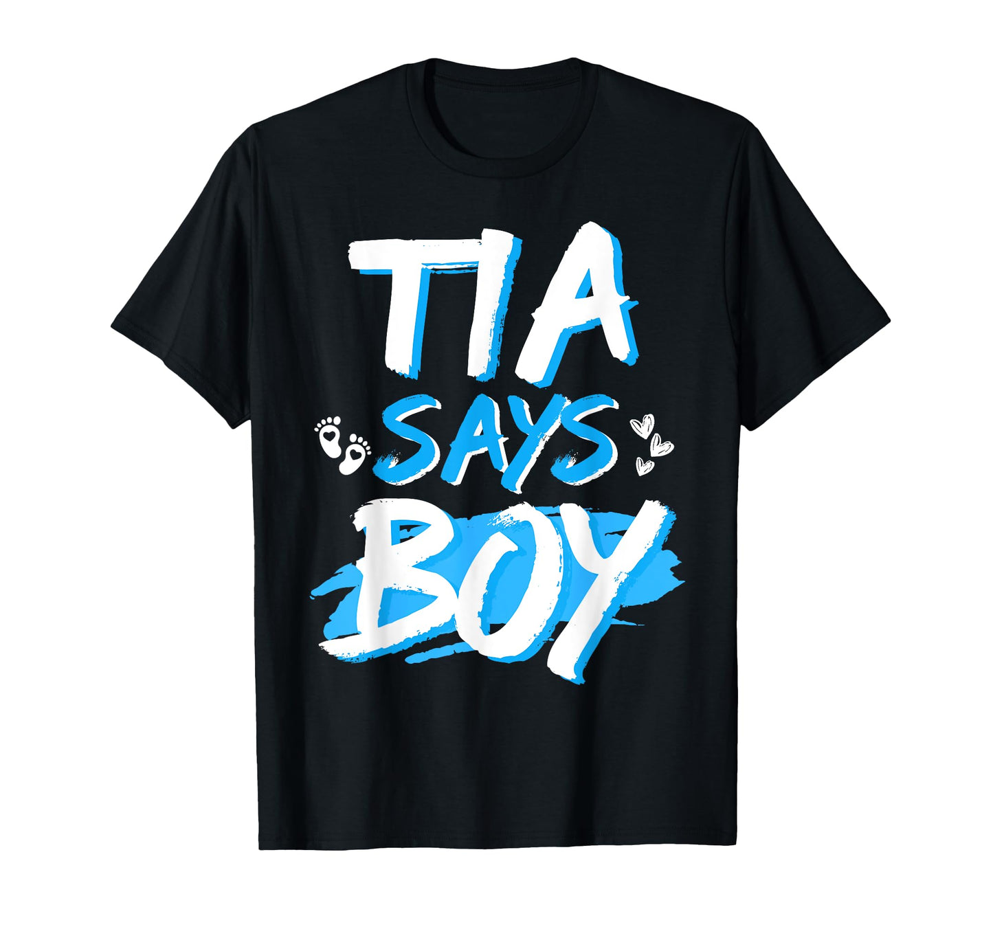 Tia Says Gender Reveal Shower Party T-Shirt - Unique Graphic Men Women - T-Shirt, Sweatshirt, Hoodie