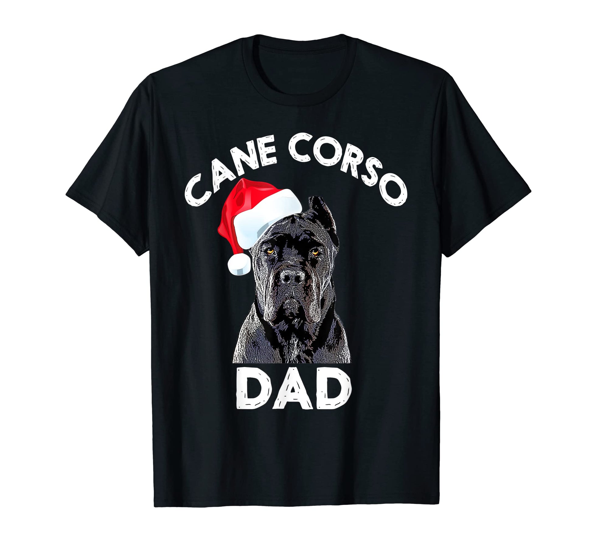 Cane Corso Dad Italian Mastiff Hat Gift T-Shirt - Novelty Apparel Men Women - T-Shirt, Sweatshirt, Hoodie