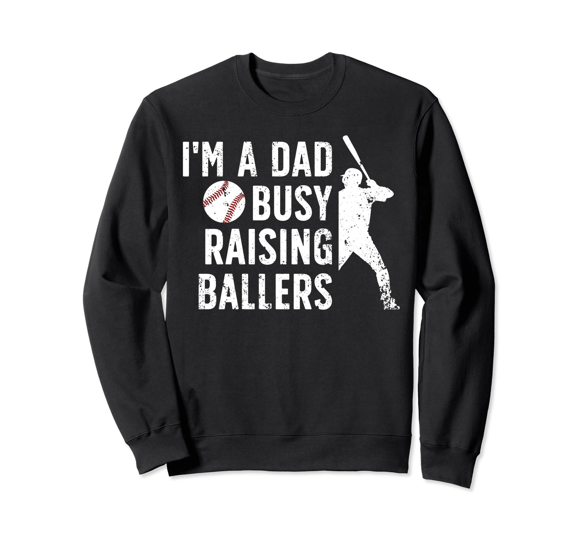 Busy Raising Ballers Baseball Dad Sweatshirt - Aesthetic Graphic Men Women - T-Shirt, Sweatshirt, Hoodie