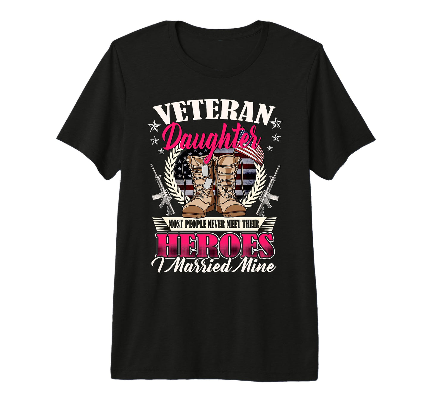 Veteran Daughter Married Mine Proud T-Shirt - Novelty Apparel Unisex - T-Shirt, Sweatshirt, Hoodie