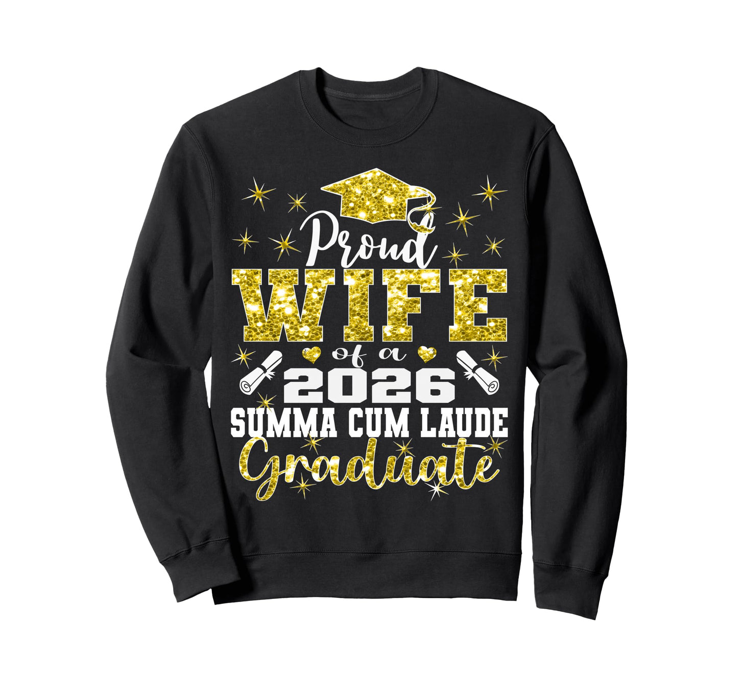 Proud Wife 2026 Summa Cum Laude Sweatshirt - Unique Graphic Men Women - T-Shirt, Sweatshirt, Hoodie