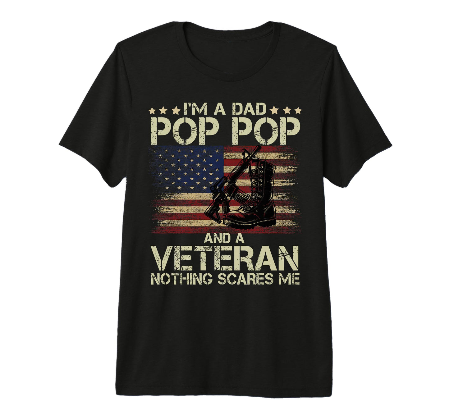 Mens Dad Pop Pop And Veteran Nothing T-Shirt - Custom Art Print for Adults - T-Shirt, Sweatshirt, Hoodie
