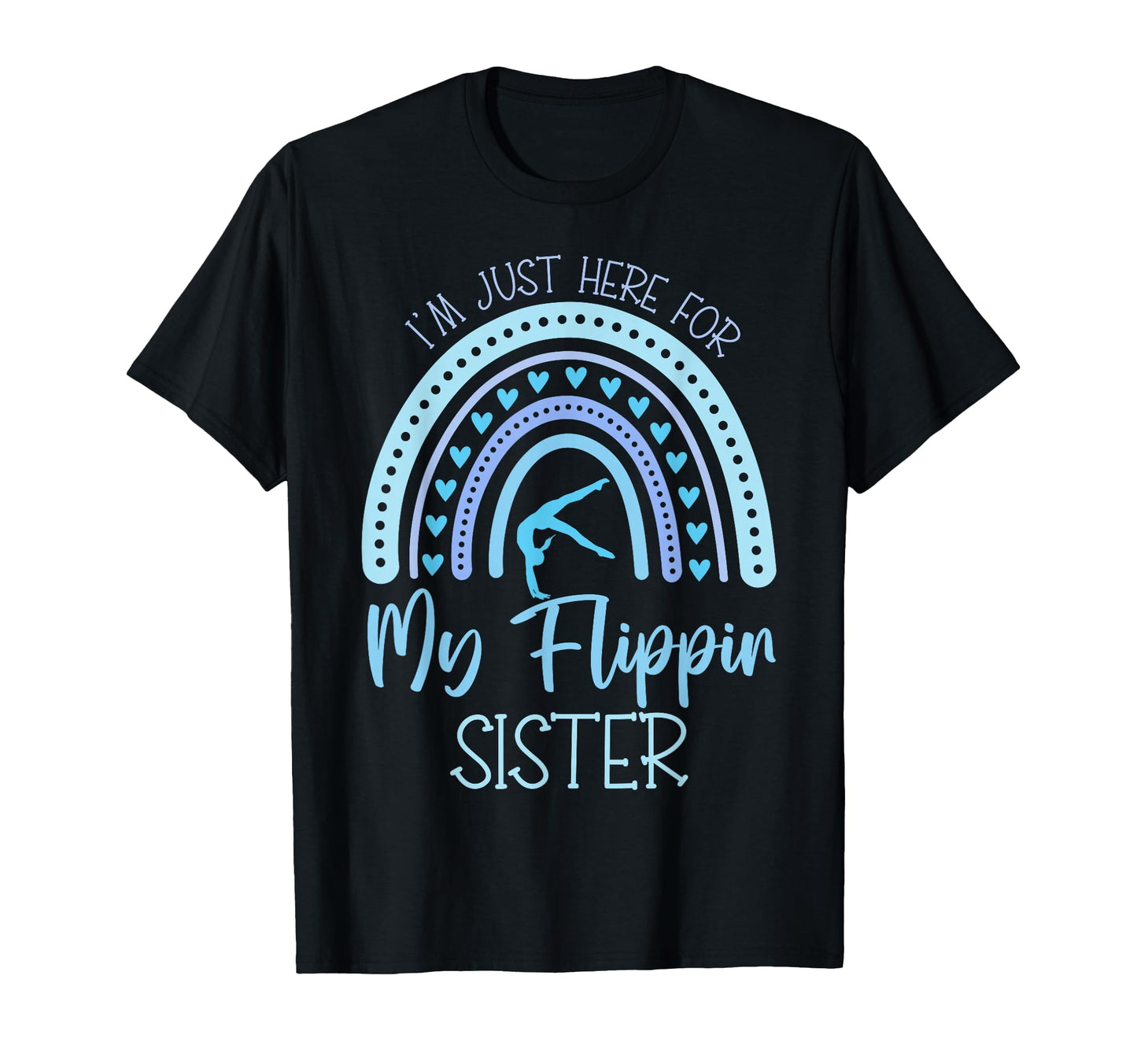Im Just Here My Flippin Sister T-Shirt - Streetwear Style Men Women - T-Shirt, Sweatshirt, Hoodie