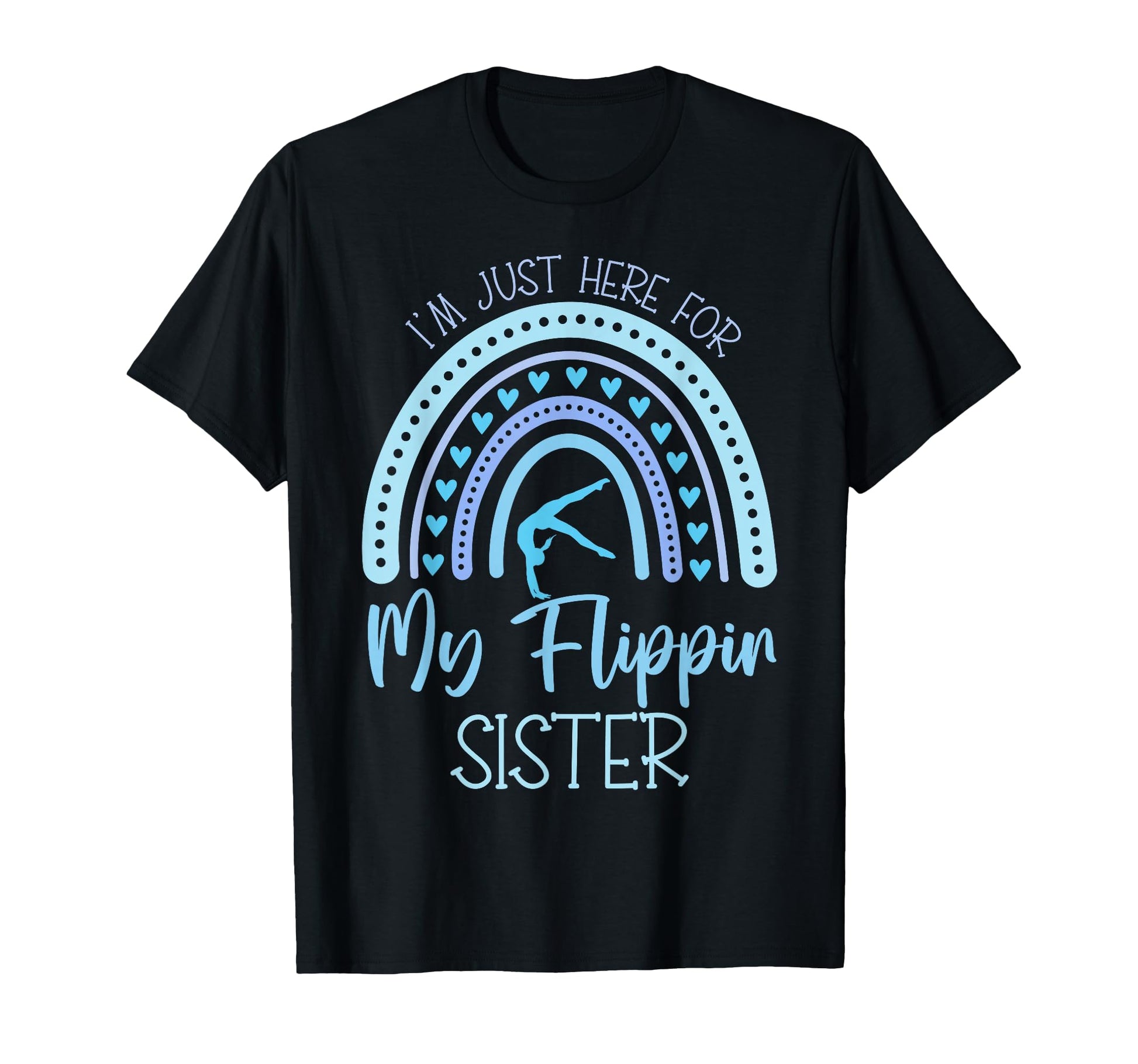 Im Just Here My Flippin Sister T-Shirt - Streetwear Style Men Women - T-Shirt, Sweatshirt, Hoodie