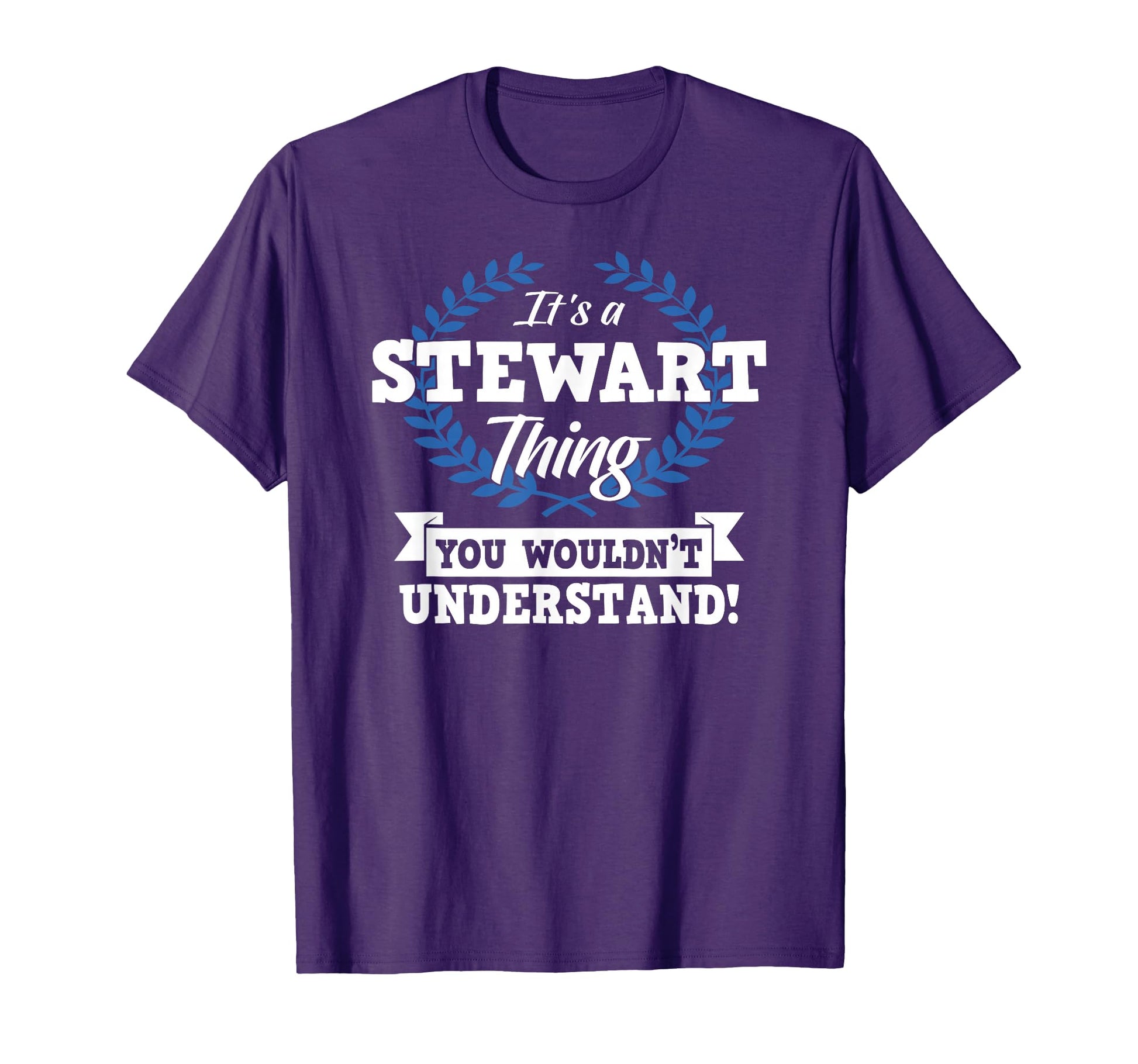 Its Stewart Thing You Wouldnt T-Shirt - Aesthetic Graphic Men Women - T-Shirt, Sweatshirt, Hoodie