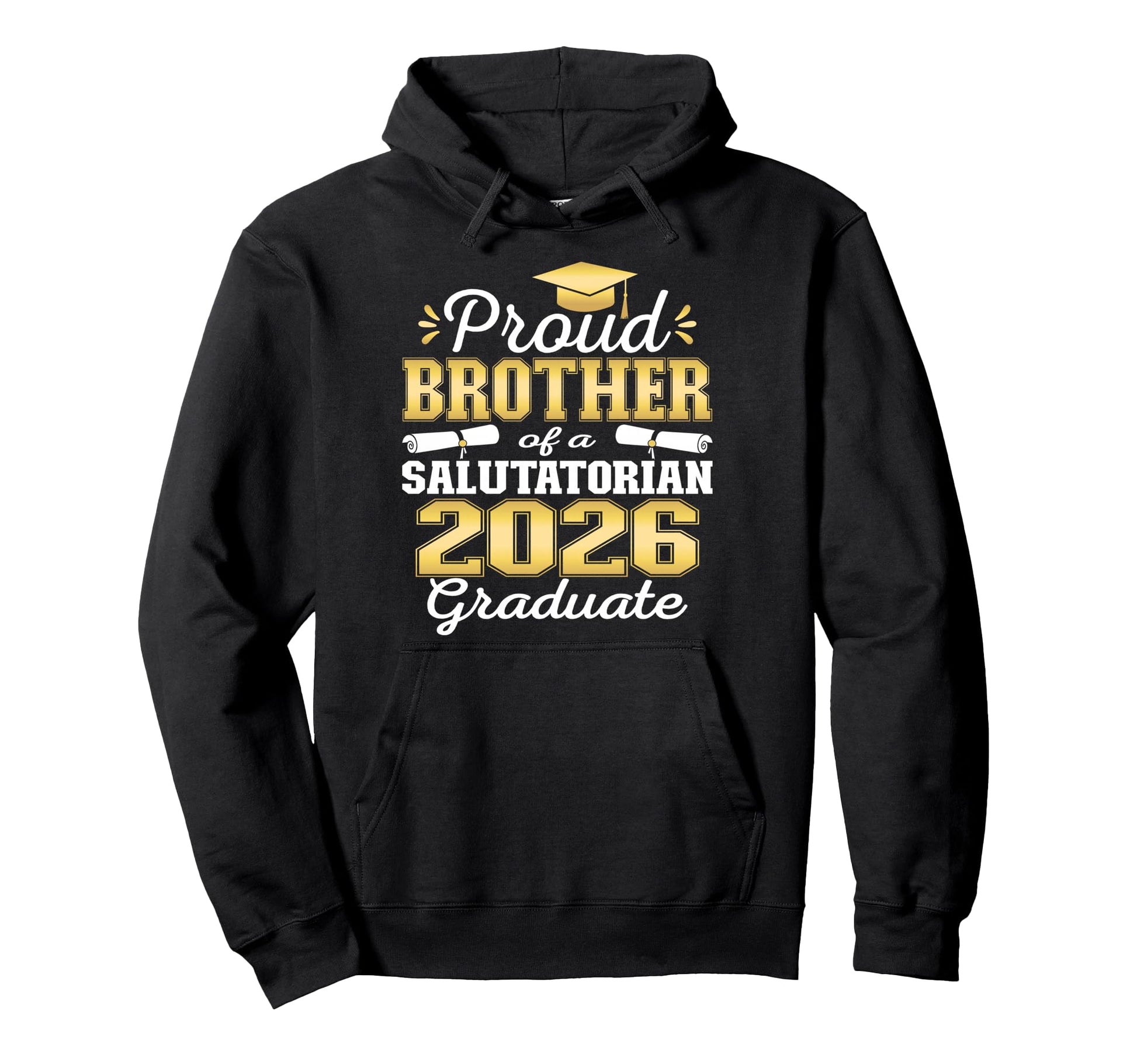 Proud Brother 2026 Salutatorian Graduate Hoodie - Streetwear Style Unisex - T-Shirt, Sweatshirt, Hoodie
