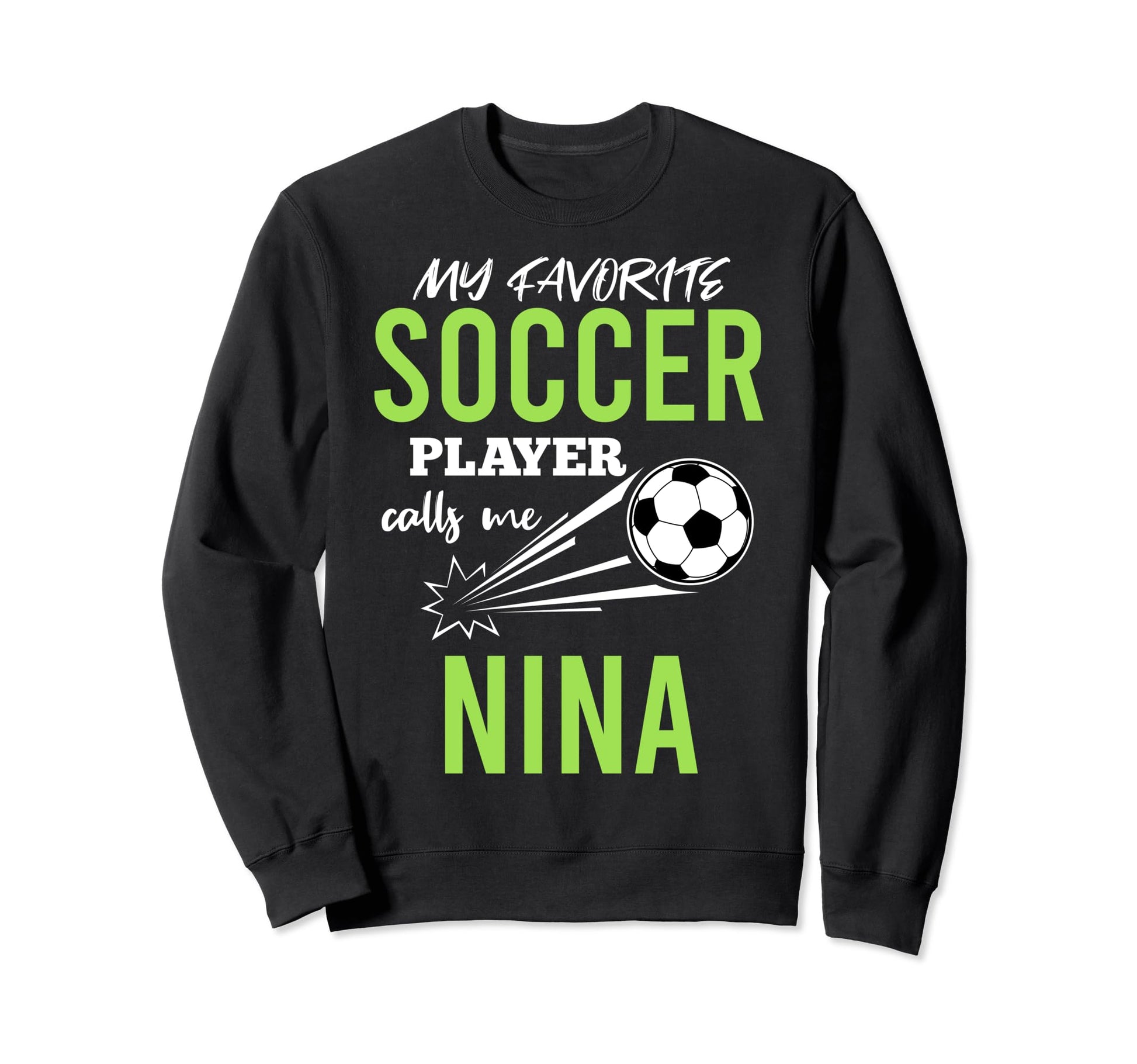 Soccer Nina My Favorite Player Sweatshirt - Aesthetic Graphic Men Women - T-Shirt, Sweatshirt, Hoodie