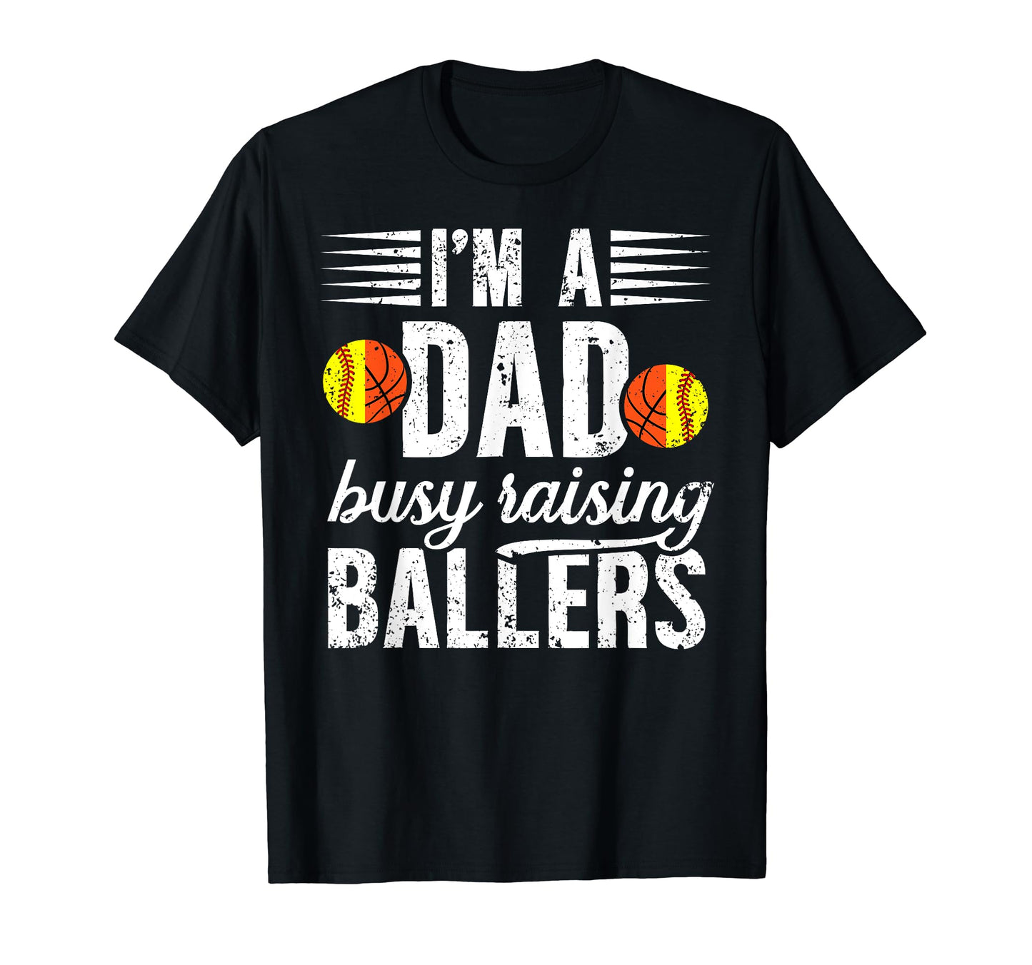 Im Dad Busy Raising Ballers Softball T-Shirt - Streetwear Style Unisex - T-Shirt, Sweatshirt, Hoodie