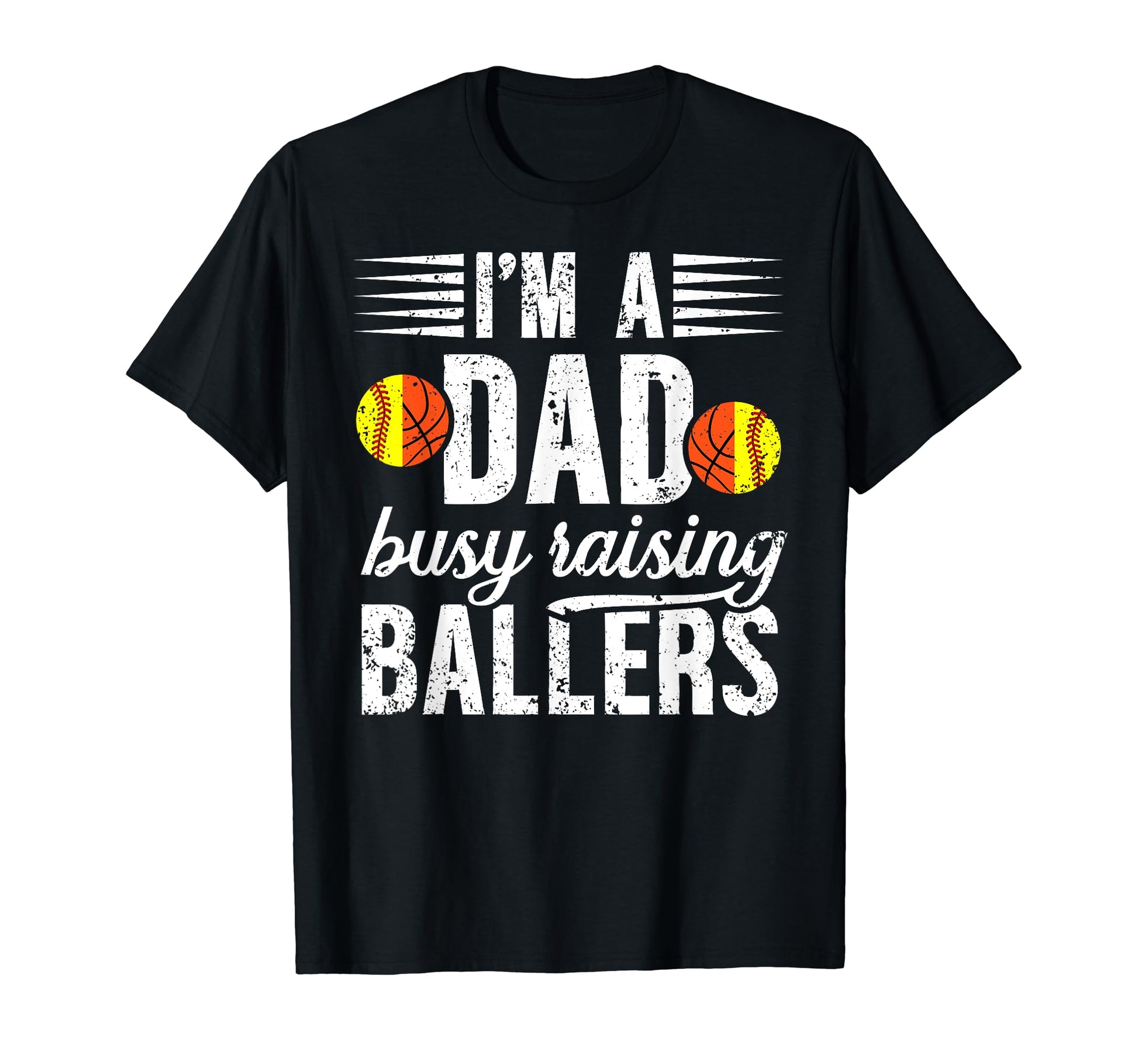 Im Dad Busy Raising Ballers Softball T-Shirt - Graphic Print for Adults - T-Shirt, Sweatshirt, Hoodie
