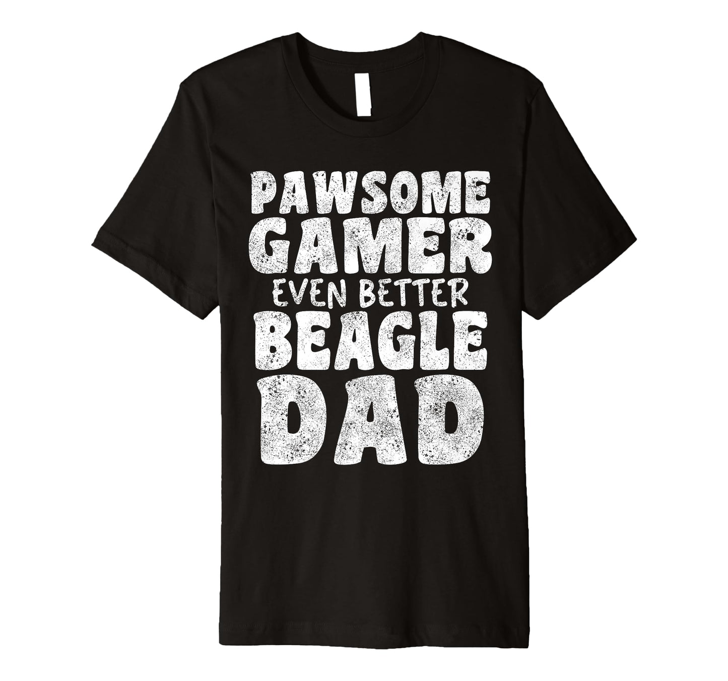 Pawsome Gamer Even Better Beagle Dad Dog T-Shirt - Novelty Apparel Unisex - T-Shirt, Sweatshirt, Hoodie