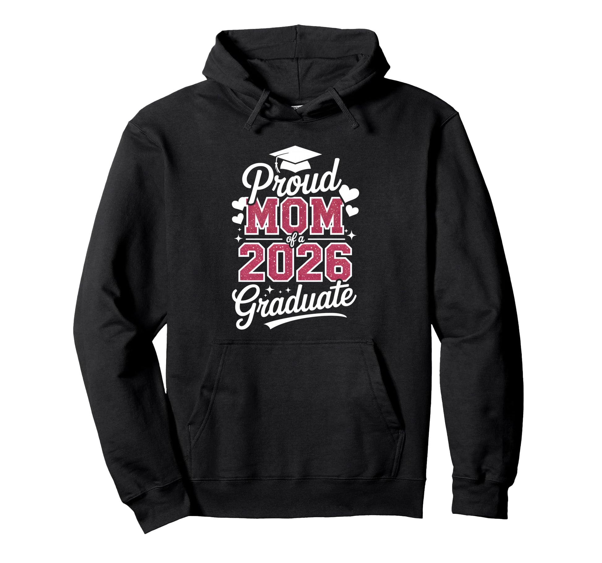 Proud Mom 2026 Graduate Class Graduation Hoodie - Streetwear Style Unisex - T-Shirt, Sweatshirt, Hoodie