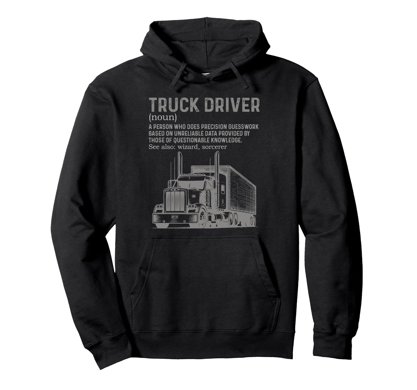 Truck Driver Definition Trucker Big Rig Hoodie - Trendy Graphic Unisex - T-Shirt, Sweatshirt, Hoodie