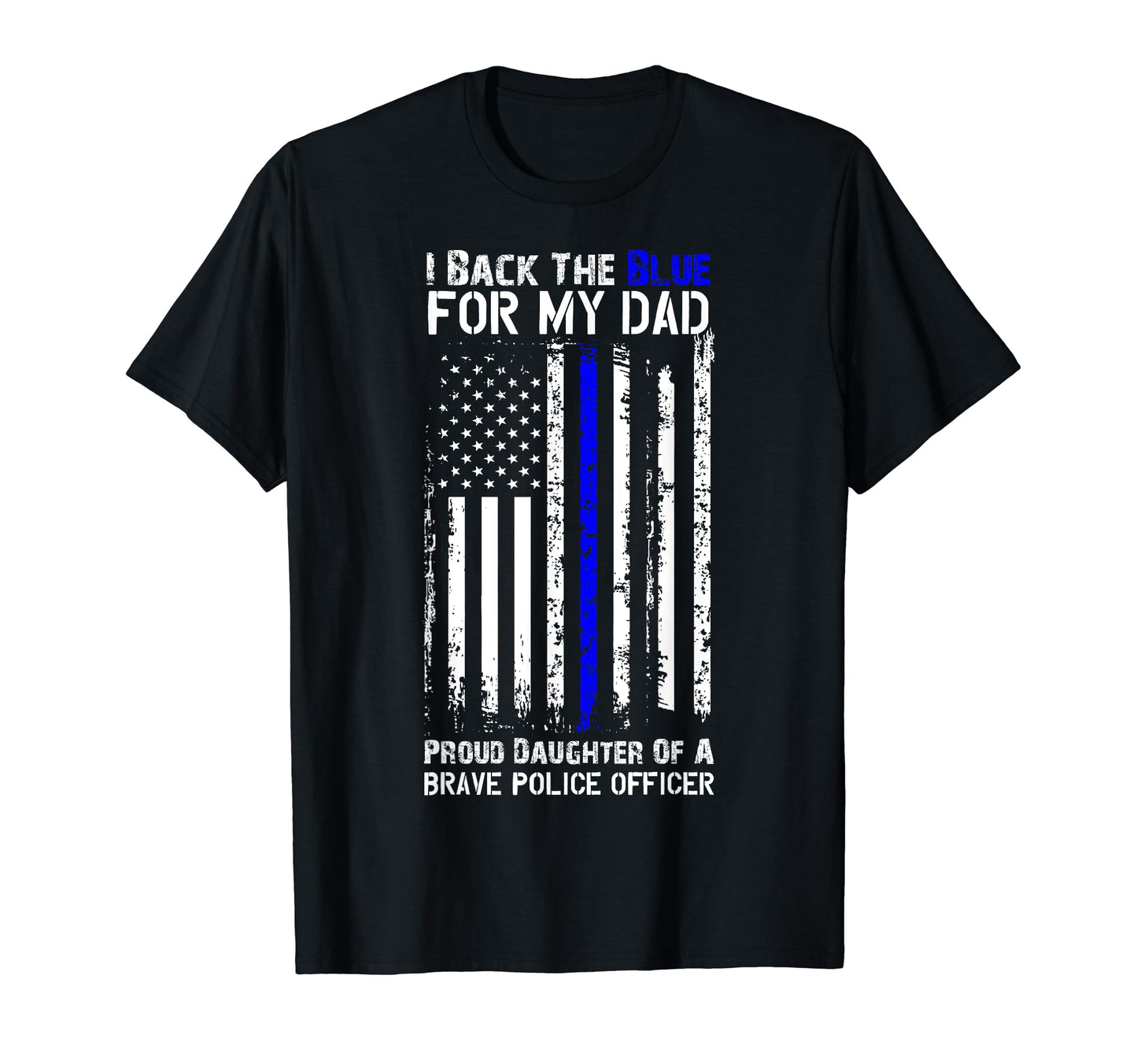 Police Flag I Back Blue My Dad T-Shirt - Fun Novelty Design for Adults - T-Shirt, Sweatshirt, Hoodie
