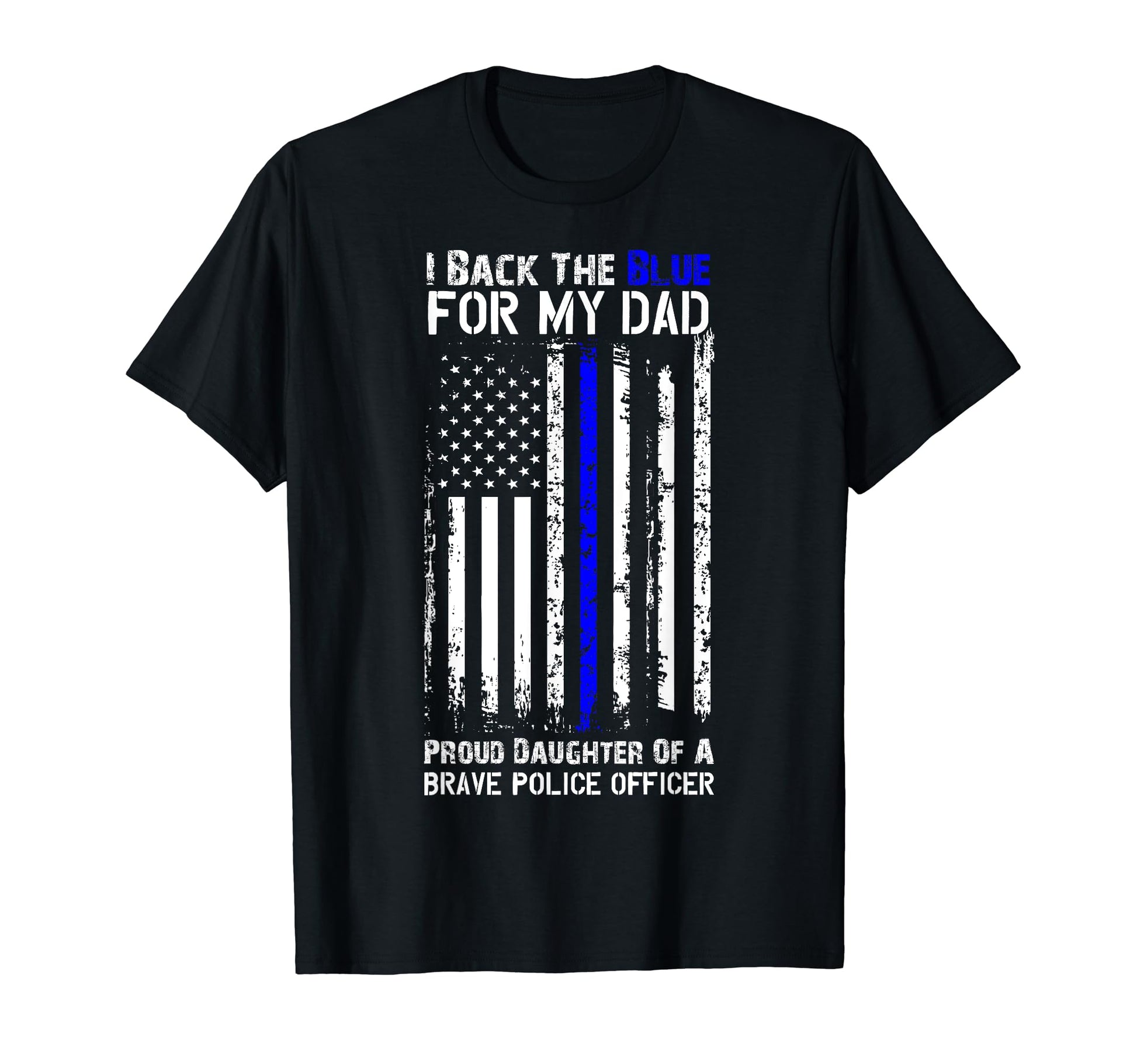 Police Flag I Back Blue My Dad T-Shirt - Fun Novelty Design for Adults - T-Shirt, Sweatshirt, Hoodie