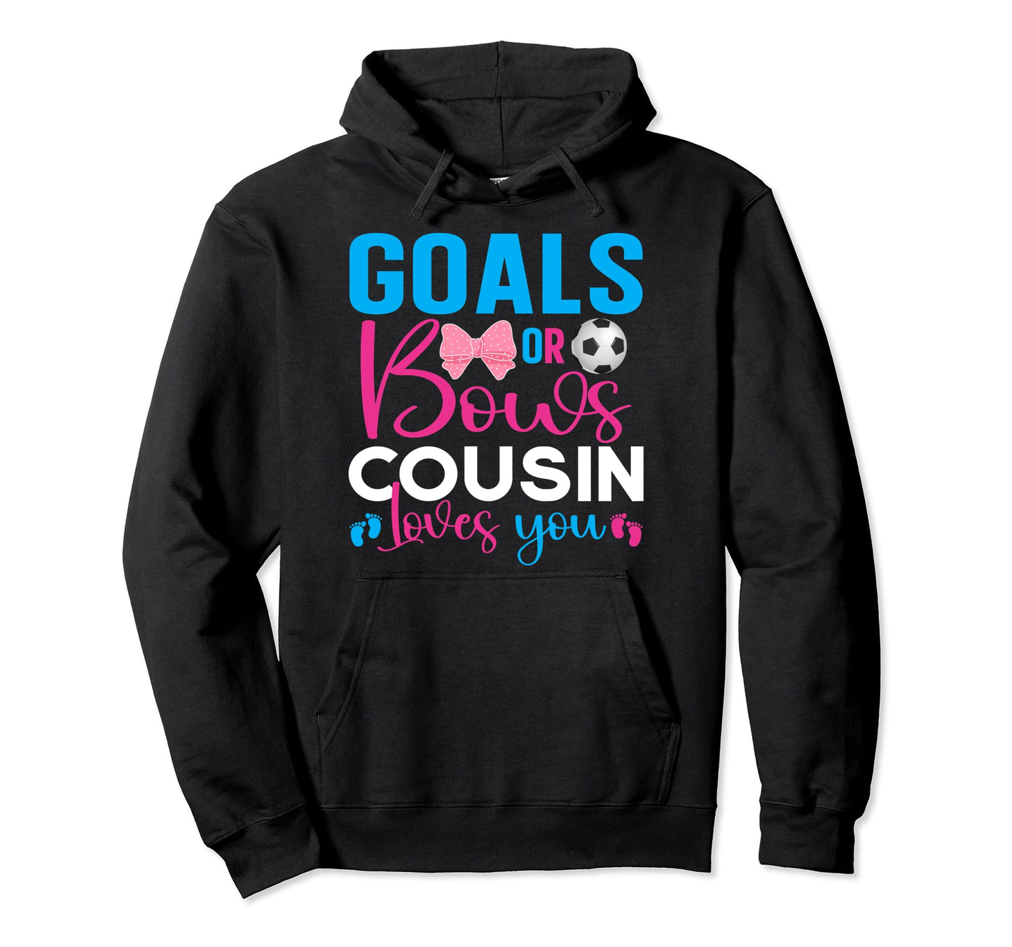 Goals Or Bows Cousin Loves You Gender Hoodie - Trendy Graphic Men Women - T-Shirt, Sweatshirt, Hoodie