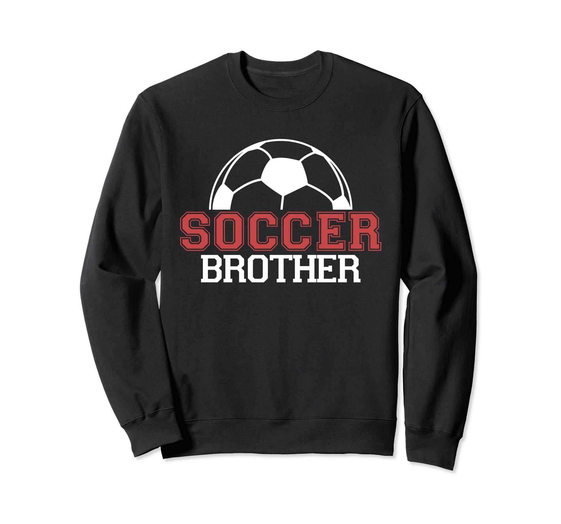 Soccer Brother Sports Player Sweatshirt - Novelty Apparel for Adults - T-Shirt, Sweatshirt, Hoodie