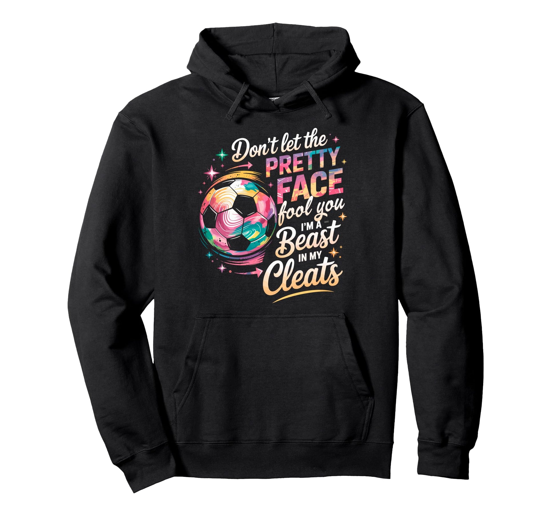 Dont Let Pretty Face Fool You Im Beast Hoodie - Novelty Apparel for Adults - T-Shirt, Sweatshirt, Hoodie
