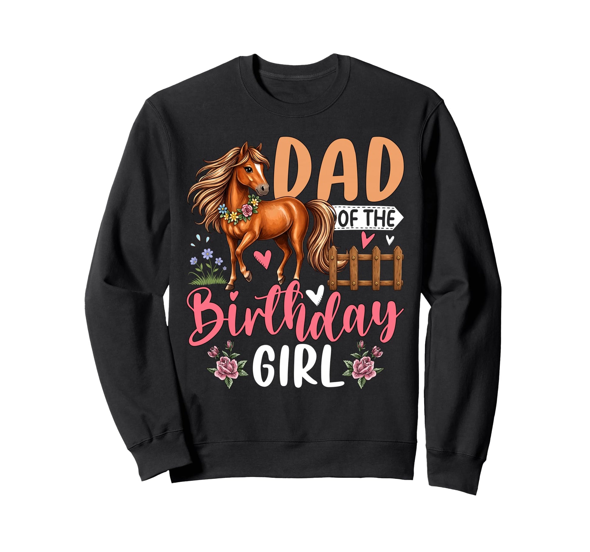 Dad Birthday Horse Birthday Sweatshirt - Unique Graphic Men Women - T-Shirt, Sweatshirt, Hoodie