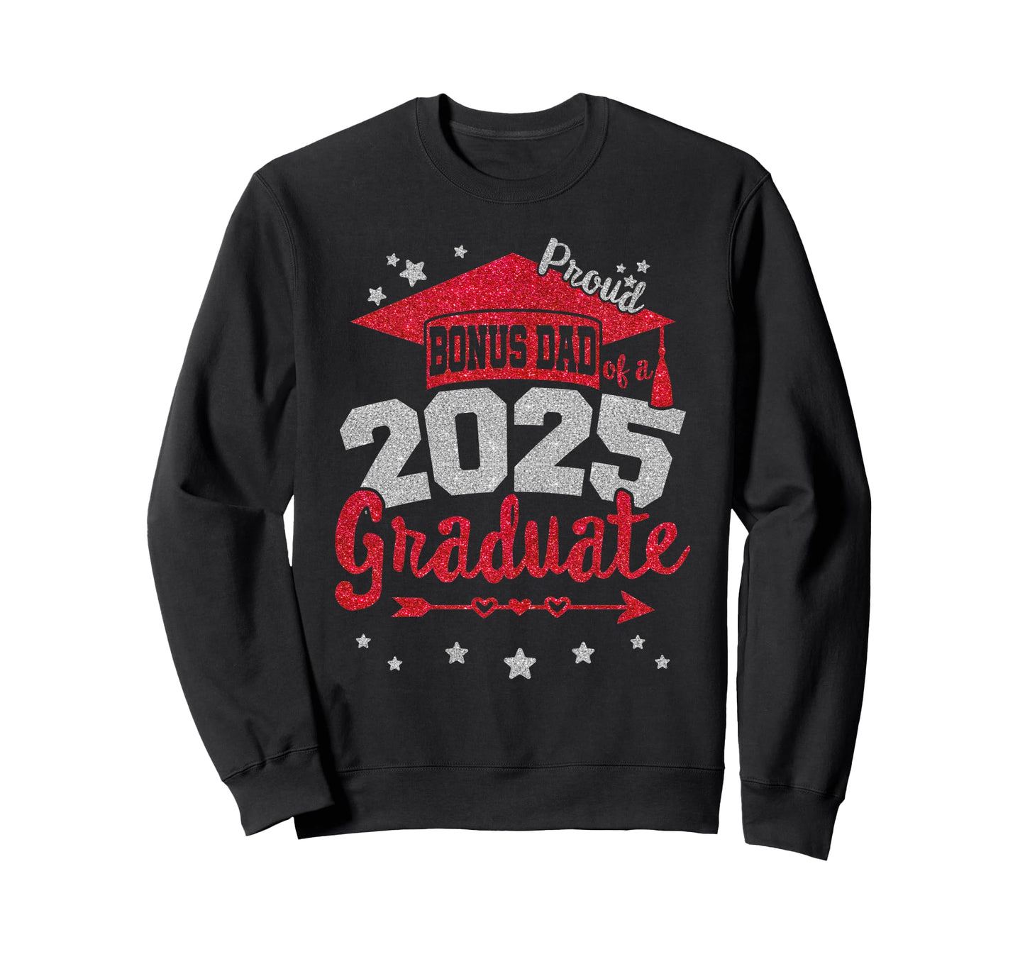 Proud Bonus Dad 2025 Graduate Team 25 Sweatshirt - Custom Art Print Unisex - T-Shirt, Sweatshirt, Hoodie