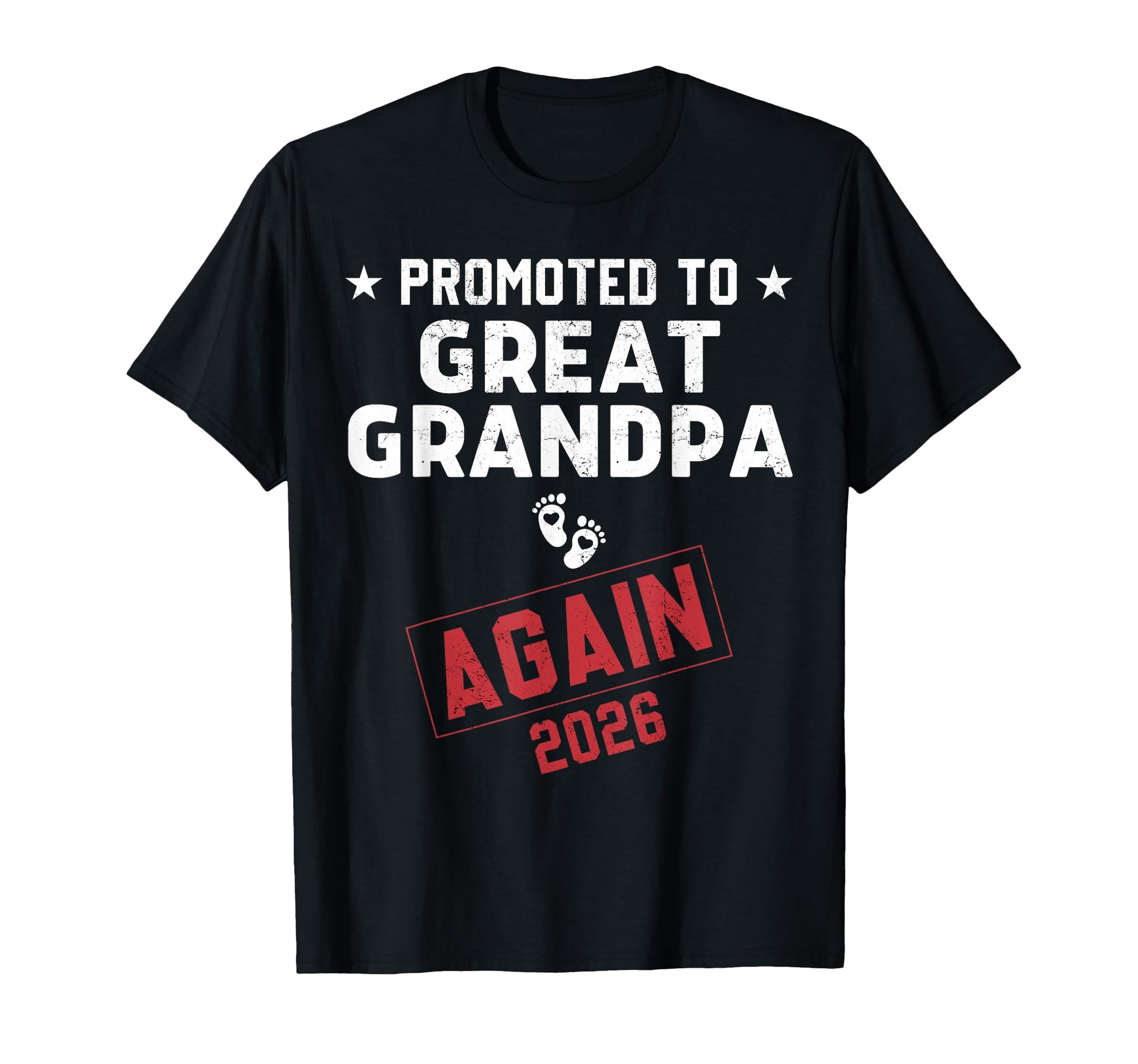 Promoted To Great Grandpa Again 2026 Great T-Shirt - Unique Graphic Unisex - T-Shirt, Sweatshirt, Hoodie