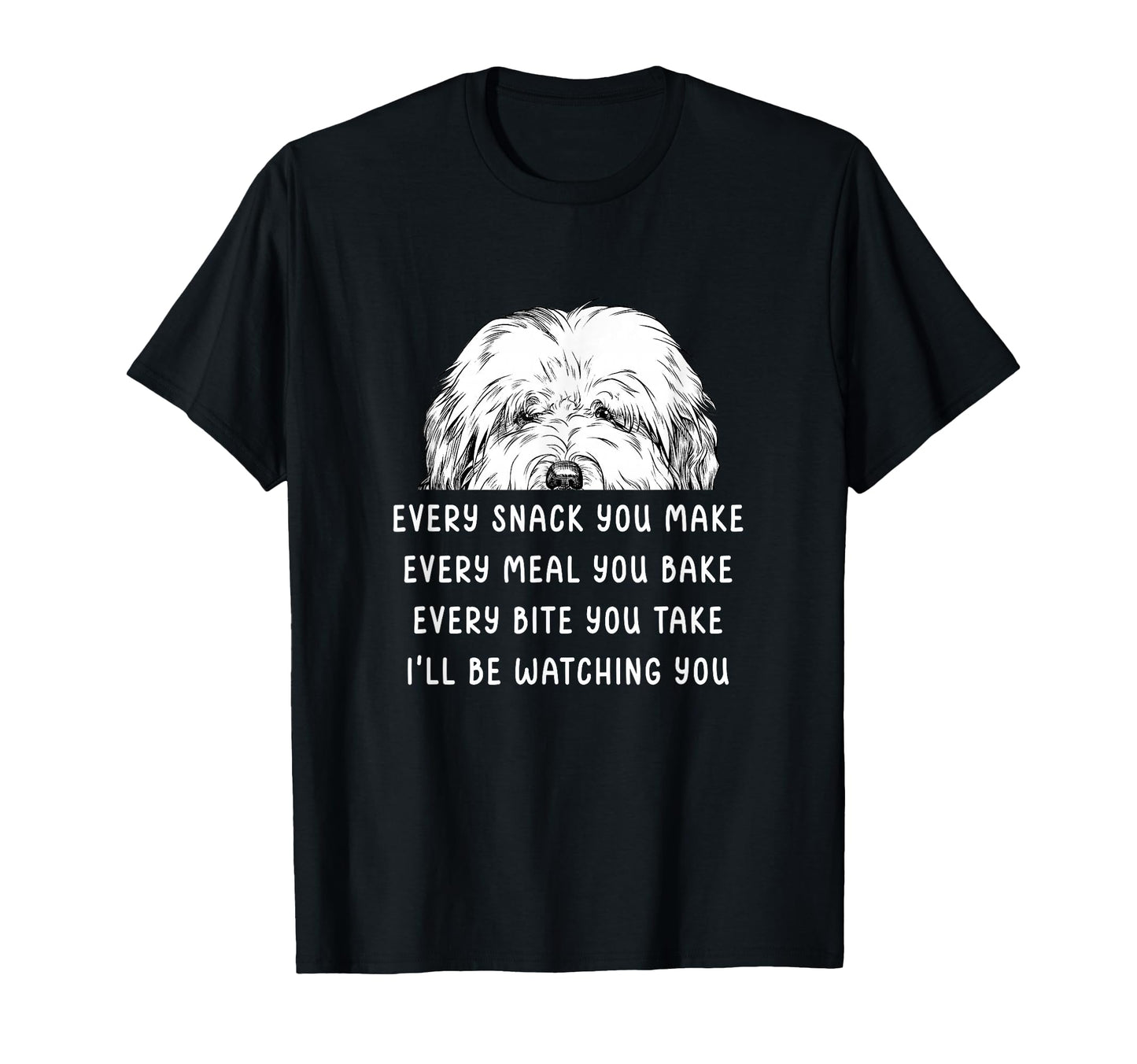 Every Snack You Make Old English T-Shirt - Minimalist Print Men Women - T-Shirt, Sweatshirt, Hoodie