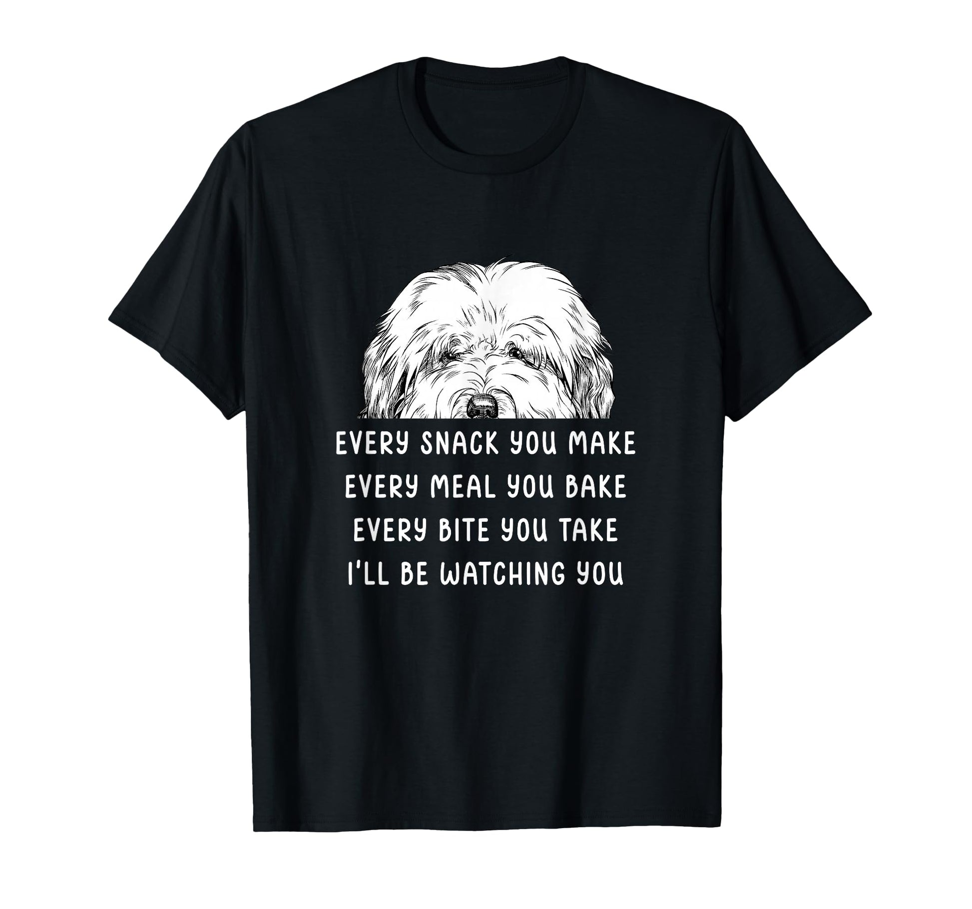 Every Snack You Make Old English T-Shirt - Minimalist Print Men Women - T-Shirt, Sweatshirt, Hoodie