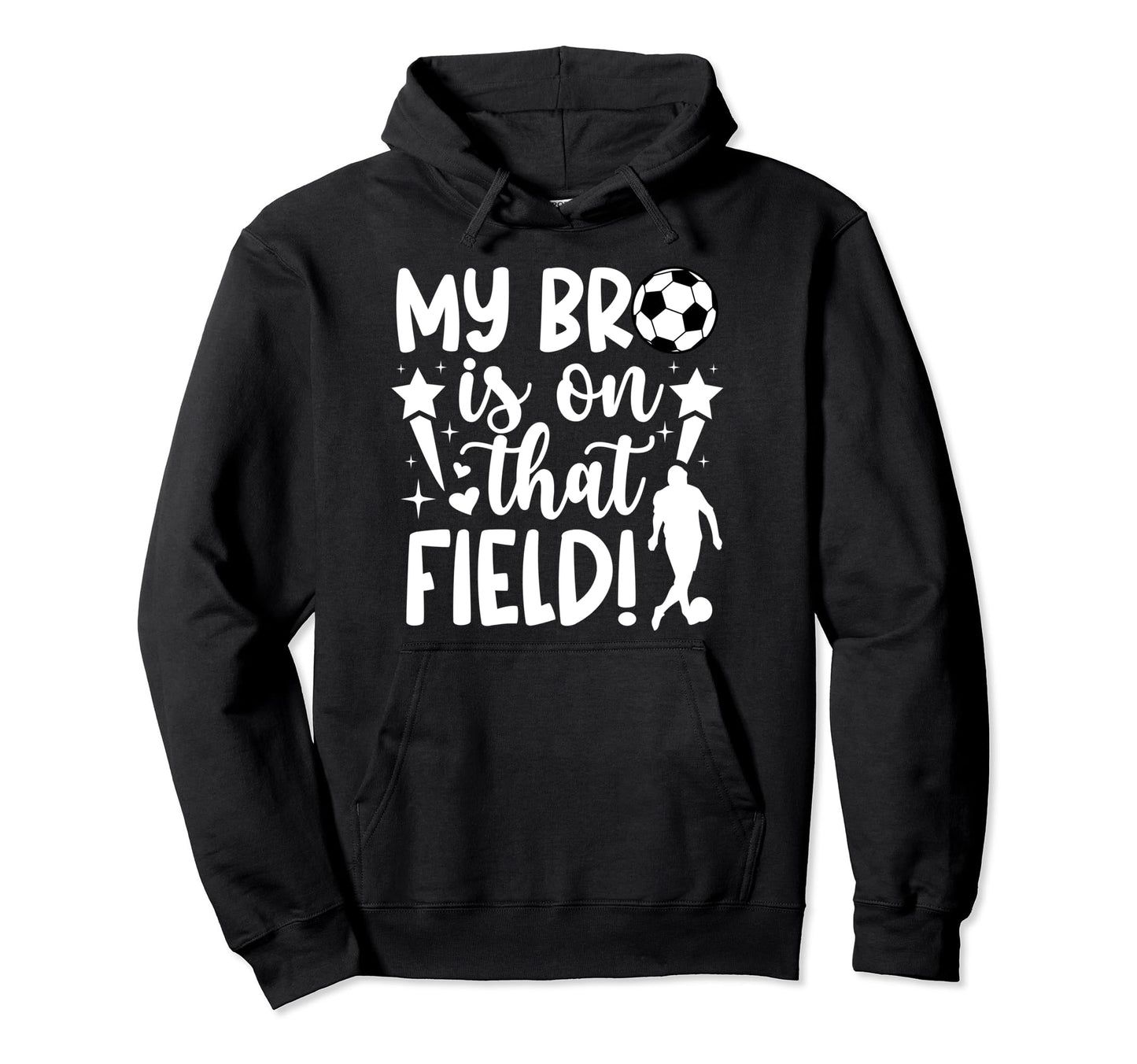 That Field Soccer Sister Soccer Player Hoodie - Unique Graphic for Adults - T-Shirt, Sweatshirt, Hoodie