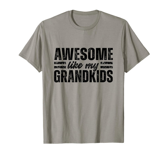 Awesome Like My Grandkids Funny Grandma T-Shirt - Unique Graphic Men Women - T-Shirt, Sweatshirt, Hoodie