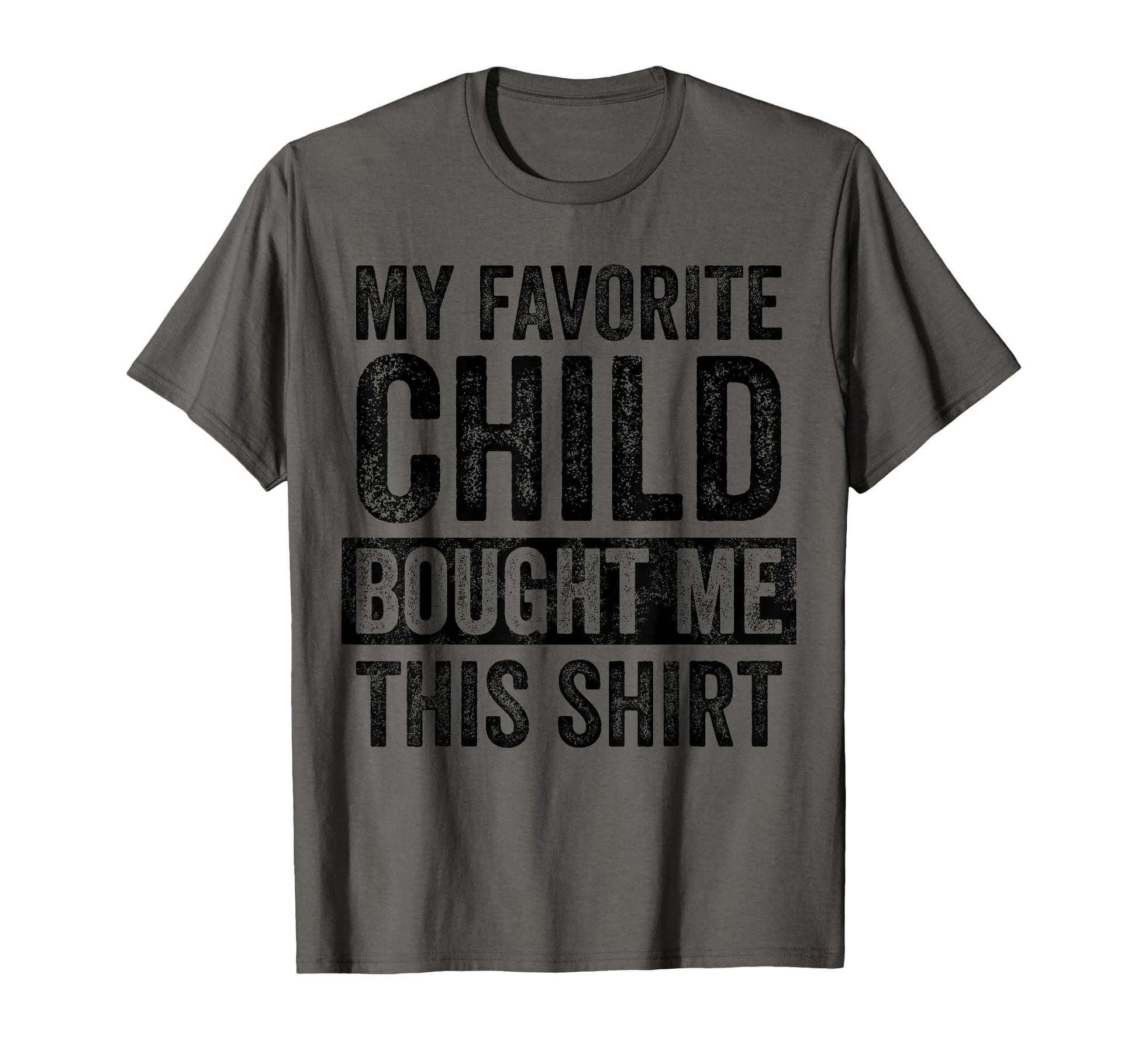 My Favorite Child Bought Me This Funny Mom T-Shirt - Trendy Graphic Unisex - T-Shirt, Sweatshirt, Hoodie