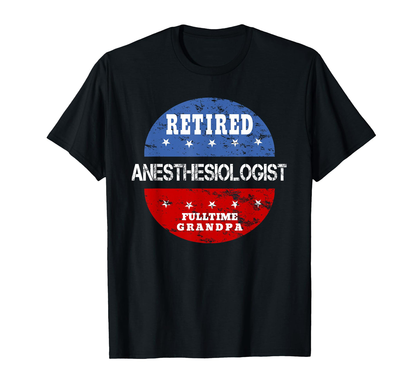 Retired Anesthesiologist T-Shirt - Casual Everyday Wear for Adults - T-Shirt, Sweatshirt, Hoodie