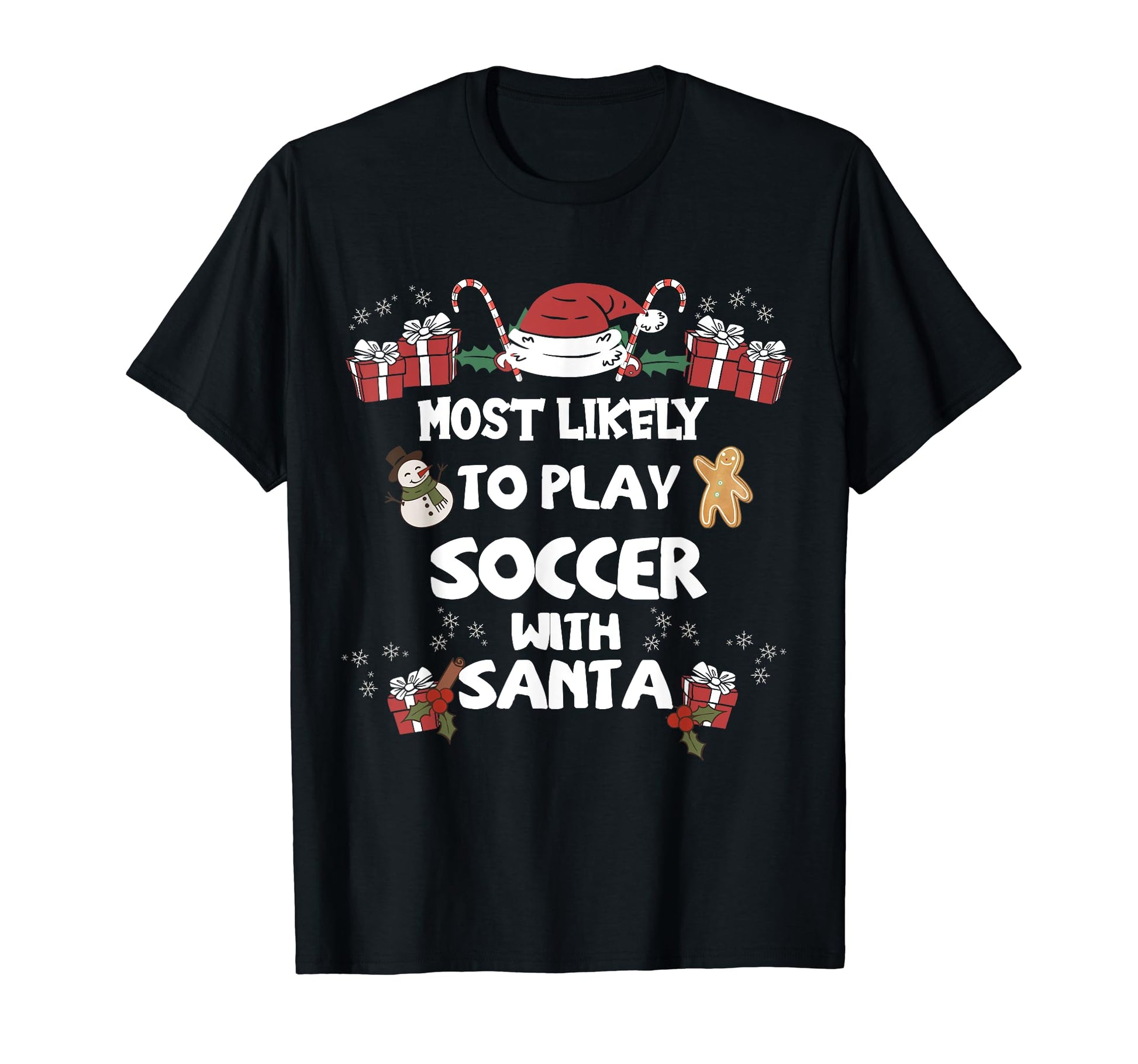 Most Likely To Play Soccer Santa T-Shirt - Casual Everyday Wear Men Women - T-Shirt, Sweatshirt, Hoodie