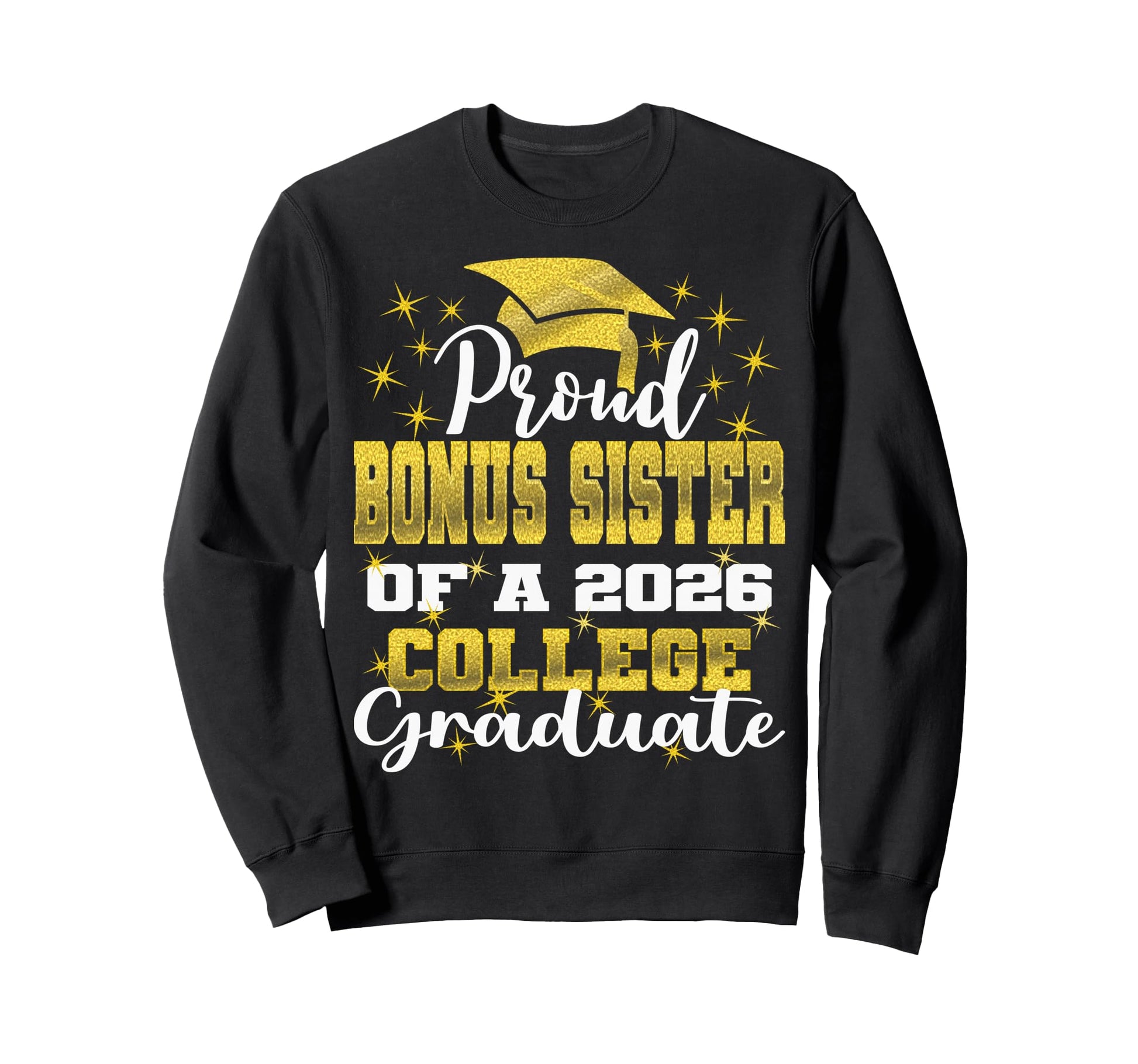 Proud Bonus Sister 2026 College Sweatshirt - Casual Everyday Wear Unisex - T-Shirt, Sweatshirt, Hoodie
