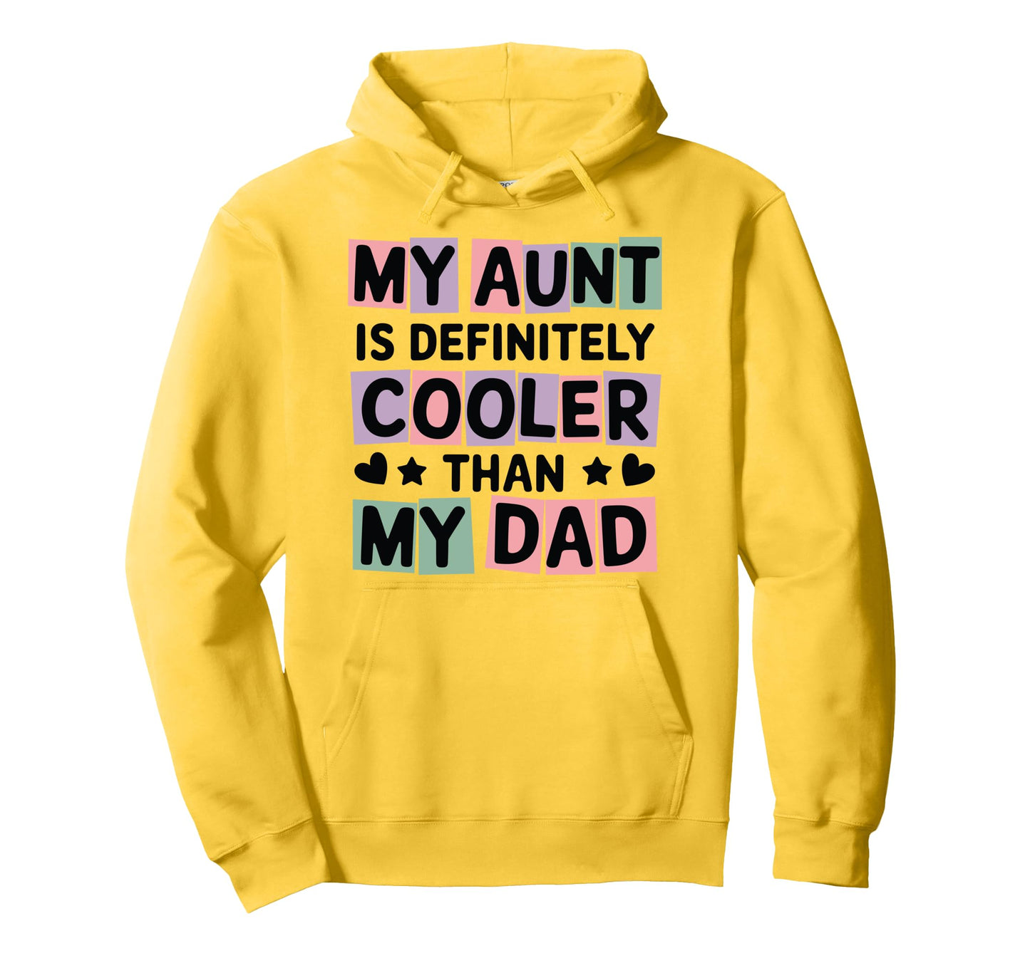 My Aunt Is Definitely Cooler Than My Hoodie - Custom Art Print Men Women - T-Shirt, Sweatshirt, Hoodie