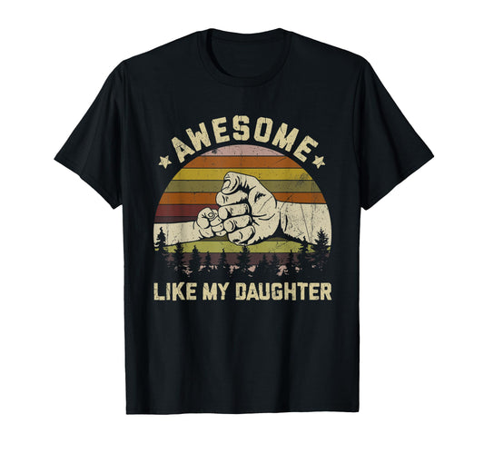 Awesome Like My Daughter Fathers Day T-Shirt - Custom Art Print Men Women - T-Shirt, Sweatshirt, Hoodie