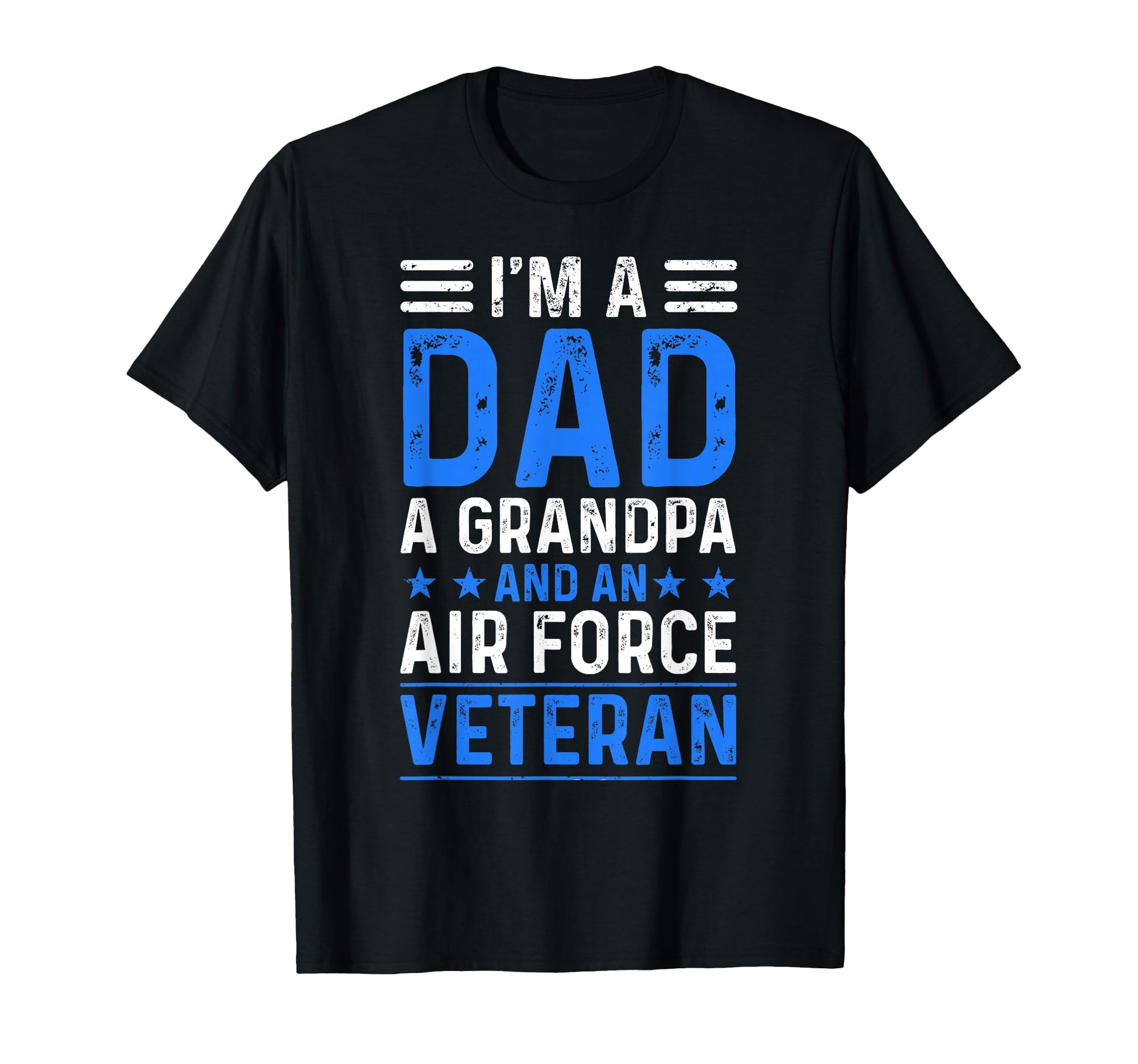 Im Dad Grandpa Air Force Veteran T-Shirt - Unique Graphic Men Women - T-Shirt, Sweatshirt, Hoodie