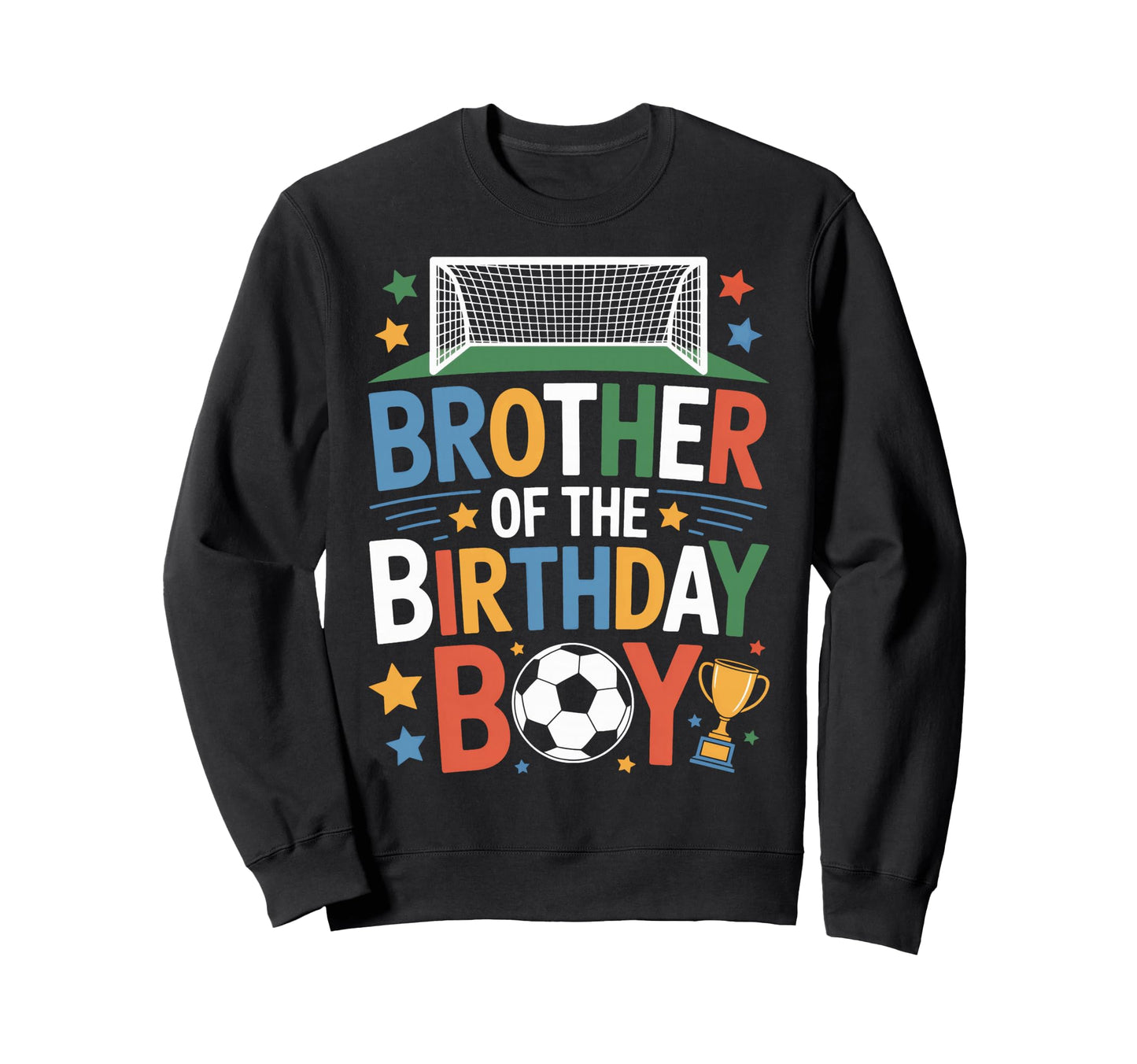 Brother Birthday Soccer Party Sweatshirt - Aesthetic Graphic Men Women - T-Shirt, Sweatshirt, Hoodie