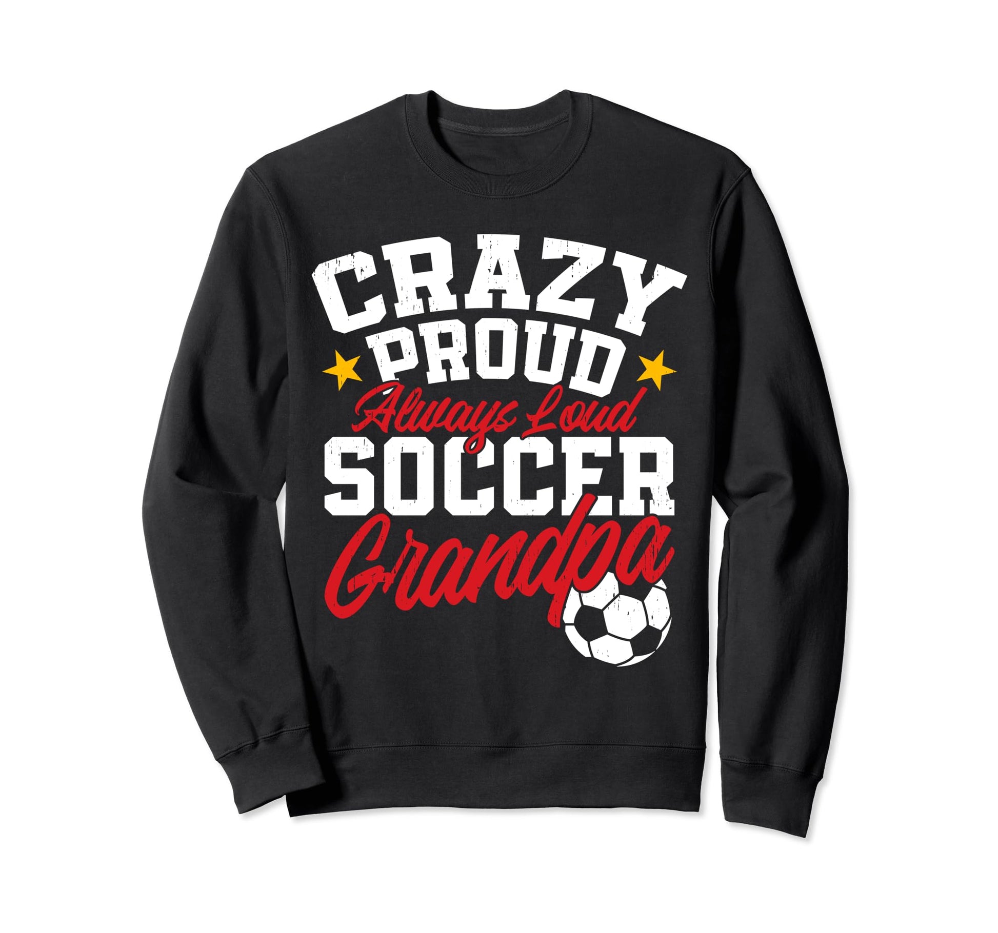 Funny Soccer Grandpa Crazy Proud Sweatshirt - Aesthetic Graphic Unisex - T-Shirt, Sweatshirt, Hoodie