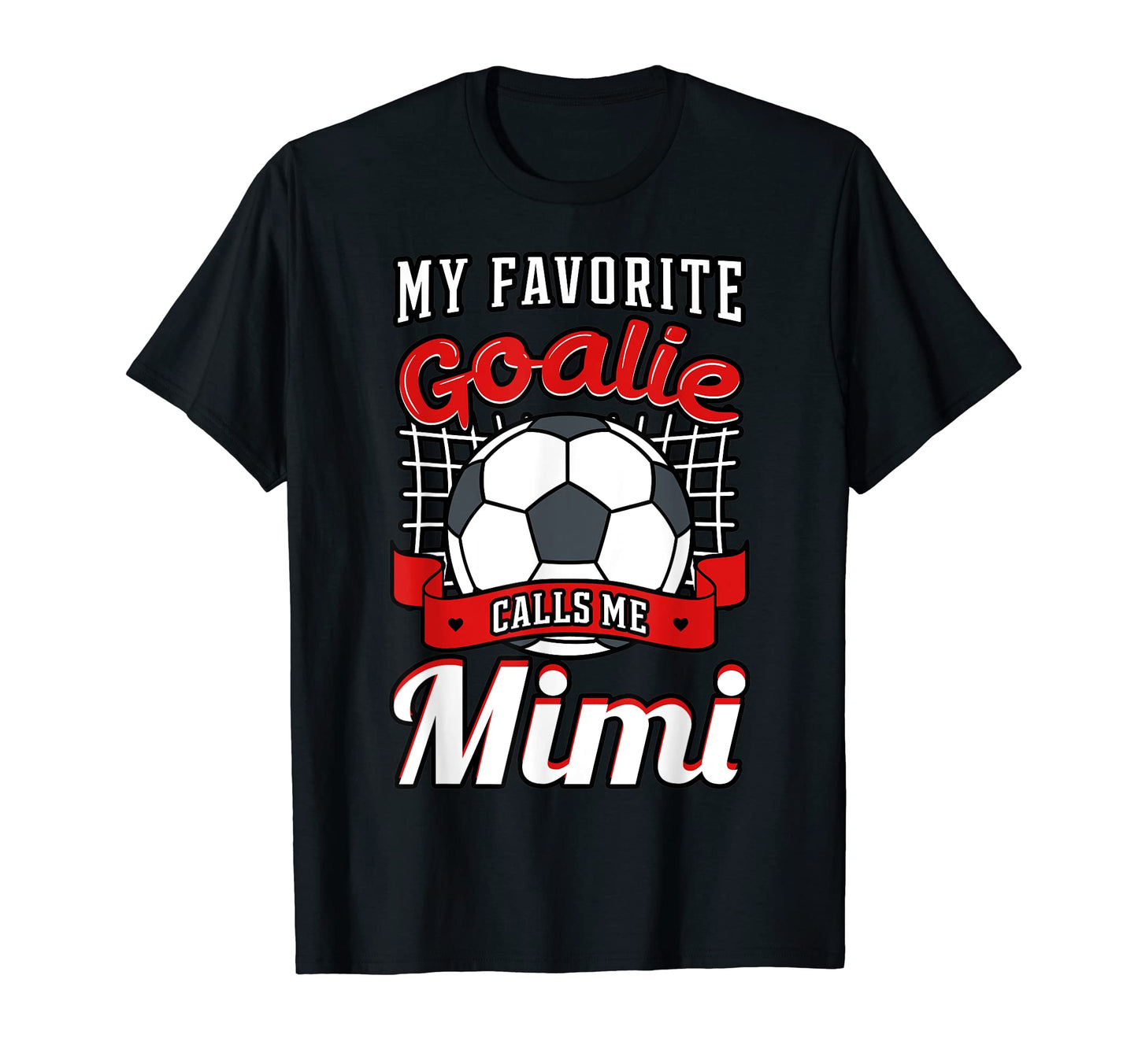 My Favorite Goalie Calls Me Mimi T-Shirt - Unique Graphic for Adults - T-Shirt, Sweatshirt, Hoodie