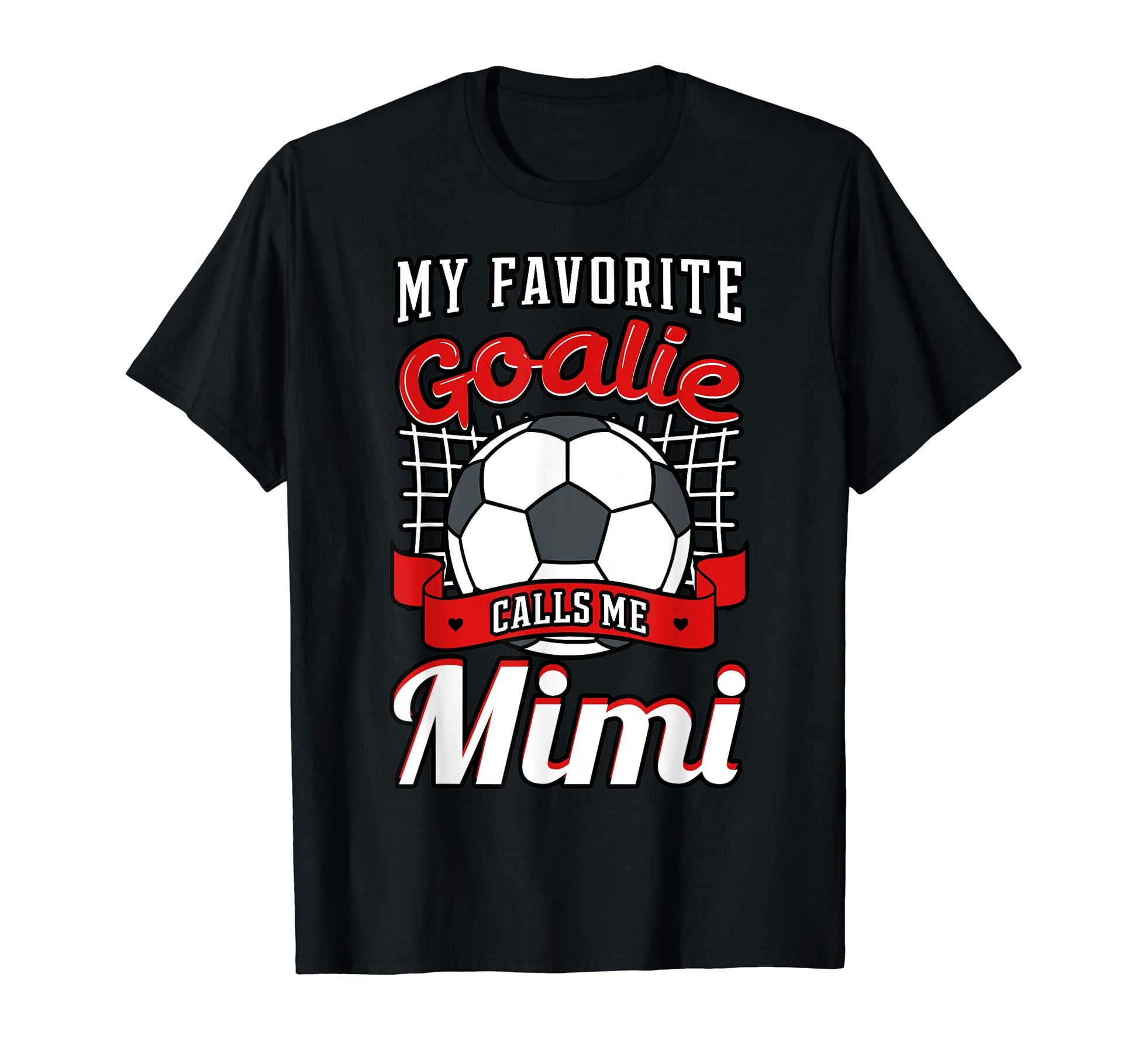 My Favorite Goalie Calls Me Mimi T-Shirt - Unique Graphic for Adults - T-Shirt, Sweatshirt, Hoodie