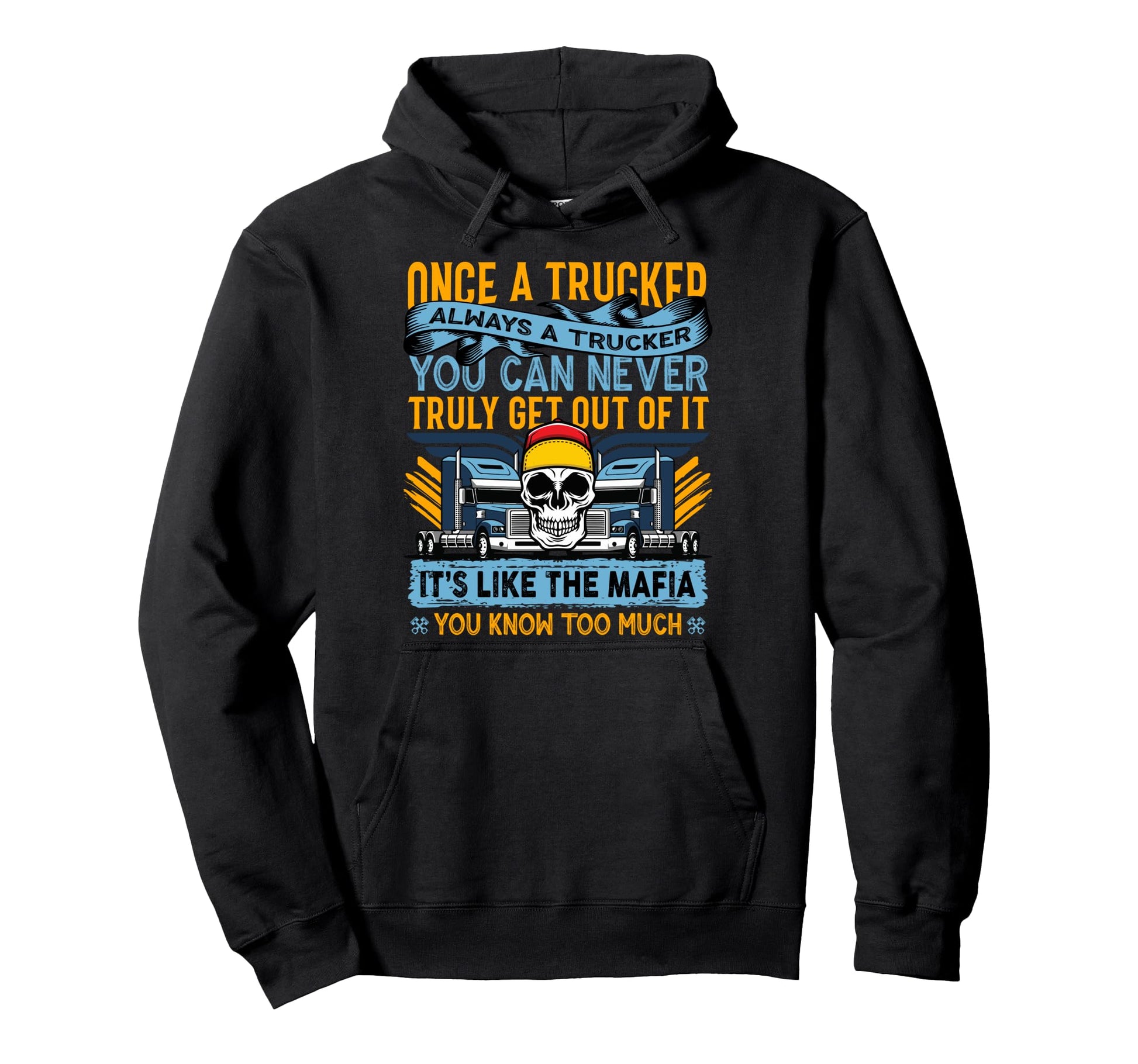 Funny Trucker Truck Driver Trucking Dads Hoodie - Unique Graphic Unisex - T-Shirt, Sweatshirt, Hoodie