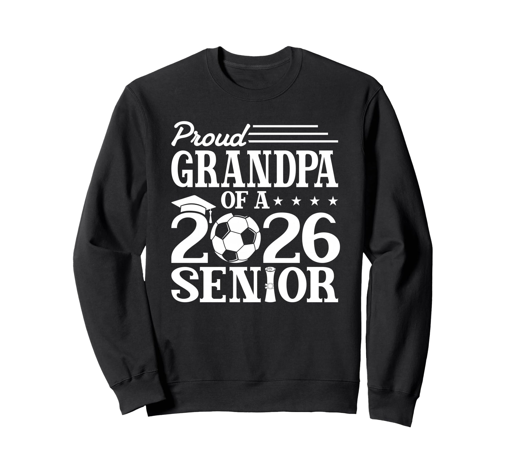 Proud Grandpa 2026 Senior Soccer Sweatshirt - Streetwear Style Unisex - T-Shirt, Sweatshirt, Hoodie