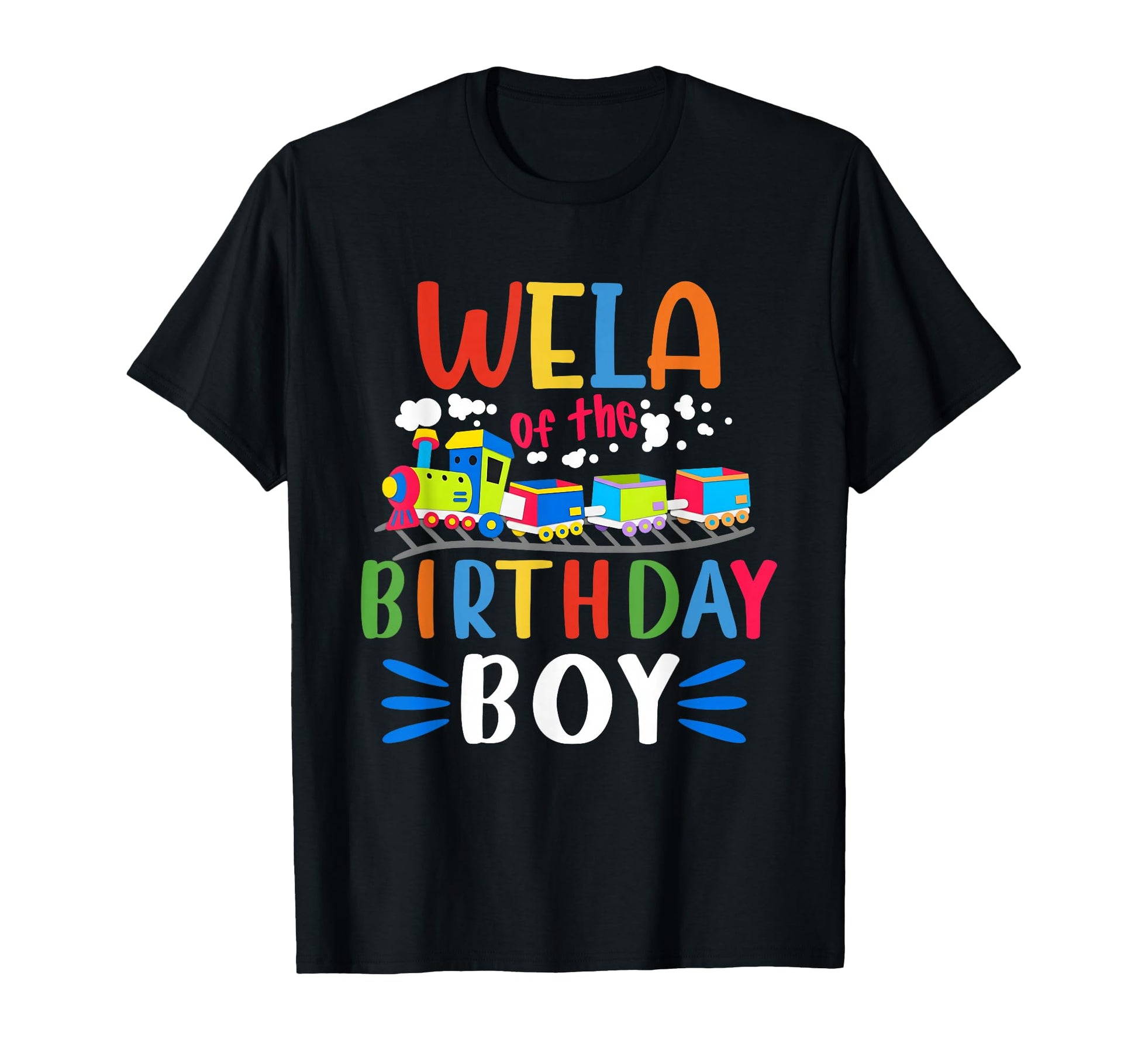 Wela Birthday Train Lover Family T-Shirt - Custom Art Print Men Women - T-Shirt, Sweatshirt, Hoodie