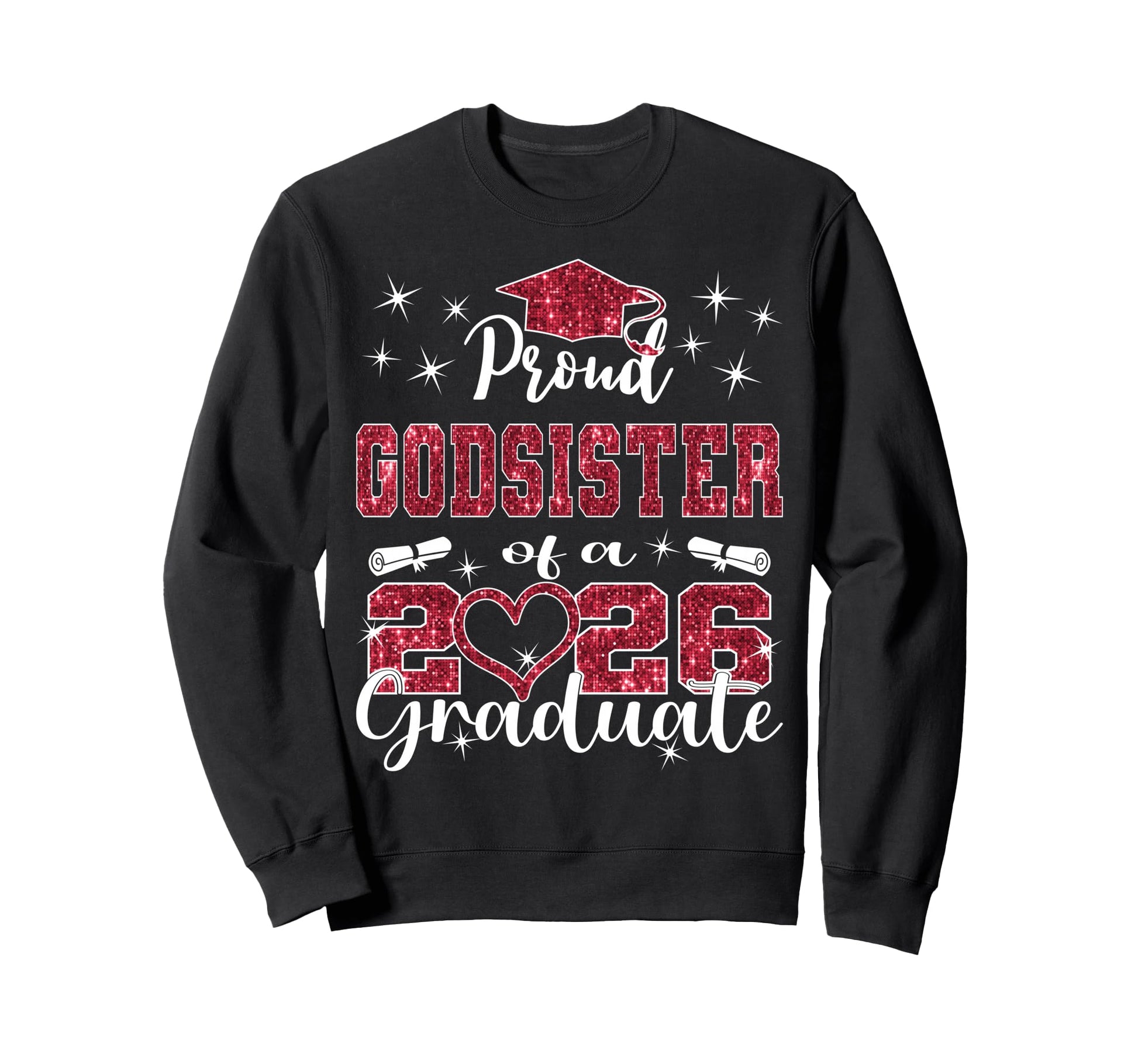 Super Proud Godsister 2026 Graduate Sweatshirt - Trendy Graphic Unisex - T-Shirt, Sweatshirt, Hoodie